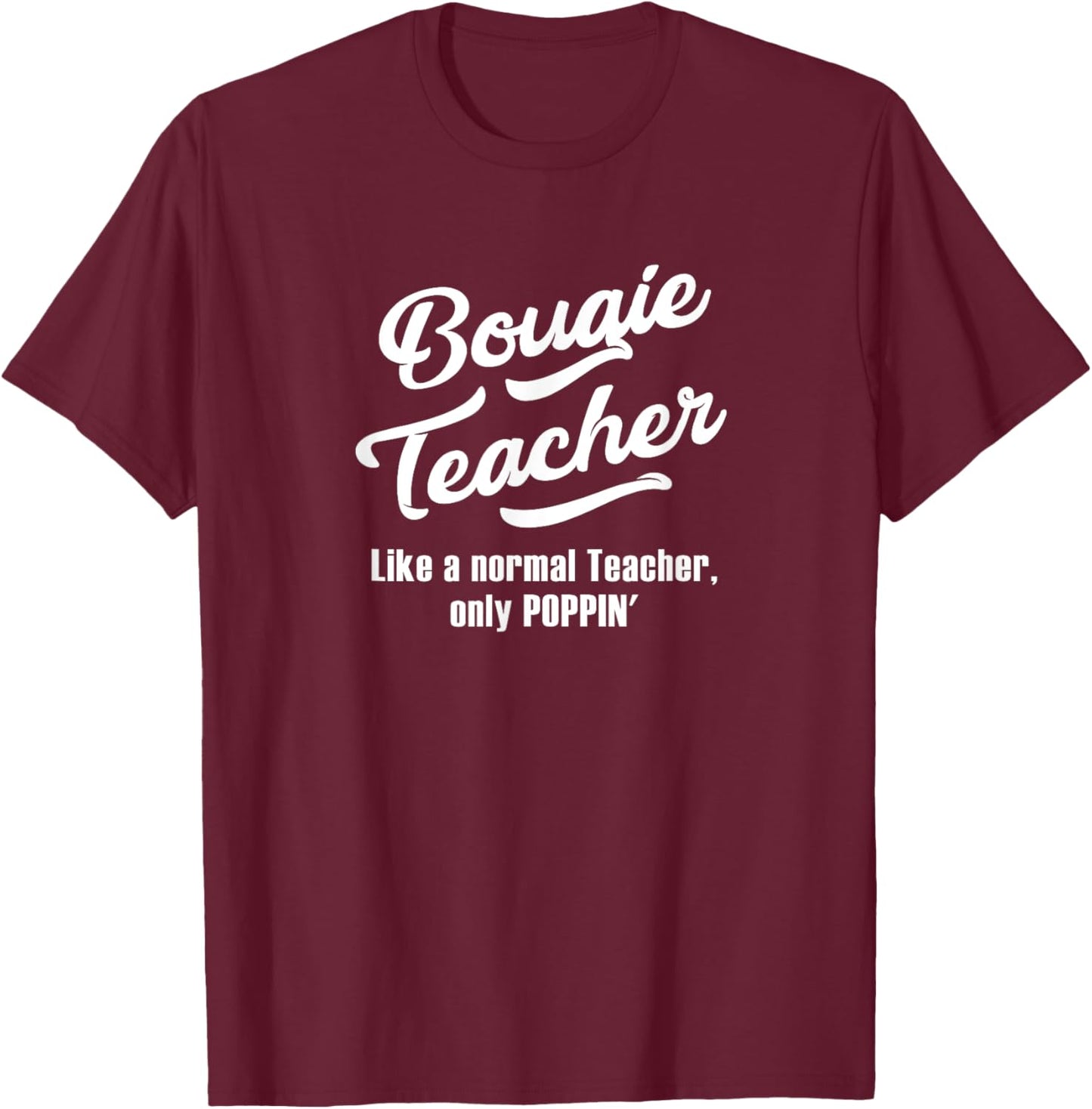 Bougie Teacher Fun Design for Favorite Teacher Men Women T-Shirt - T-Shirt | Maroon