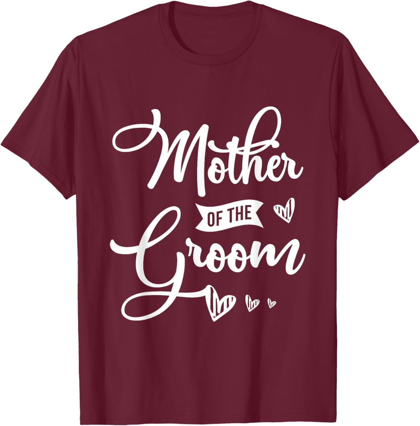 Mother of the groom Design for a Bride Wedding T-Shirt - T-Shirt | Maroon