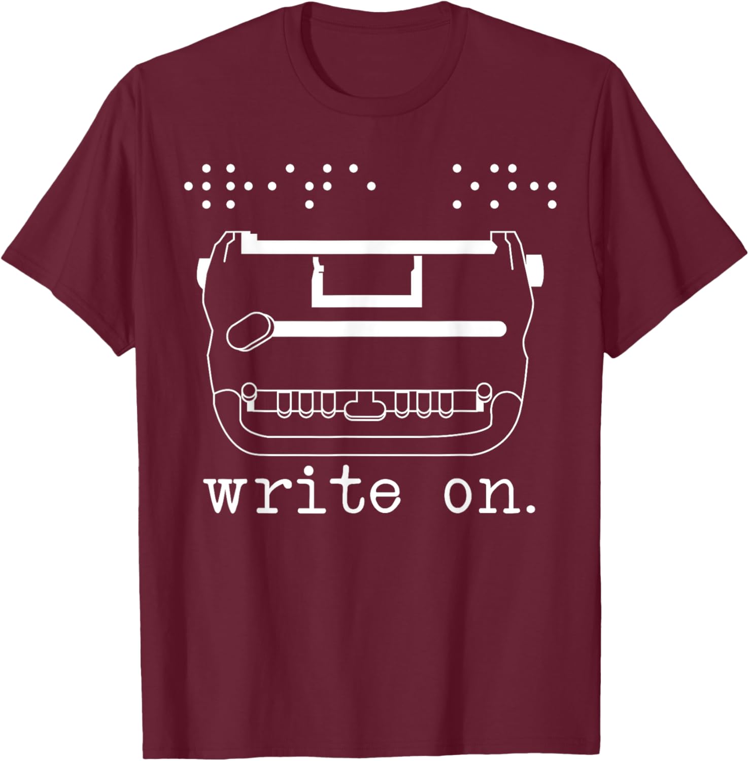 Write On Braille Visually Impaired Blind Awareness T-Shirt - T-Shirt | Maroon