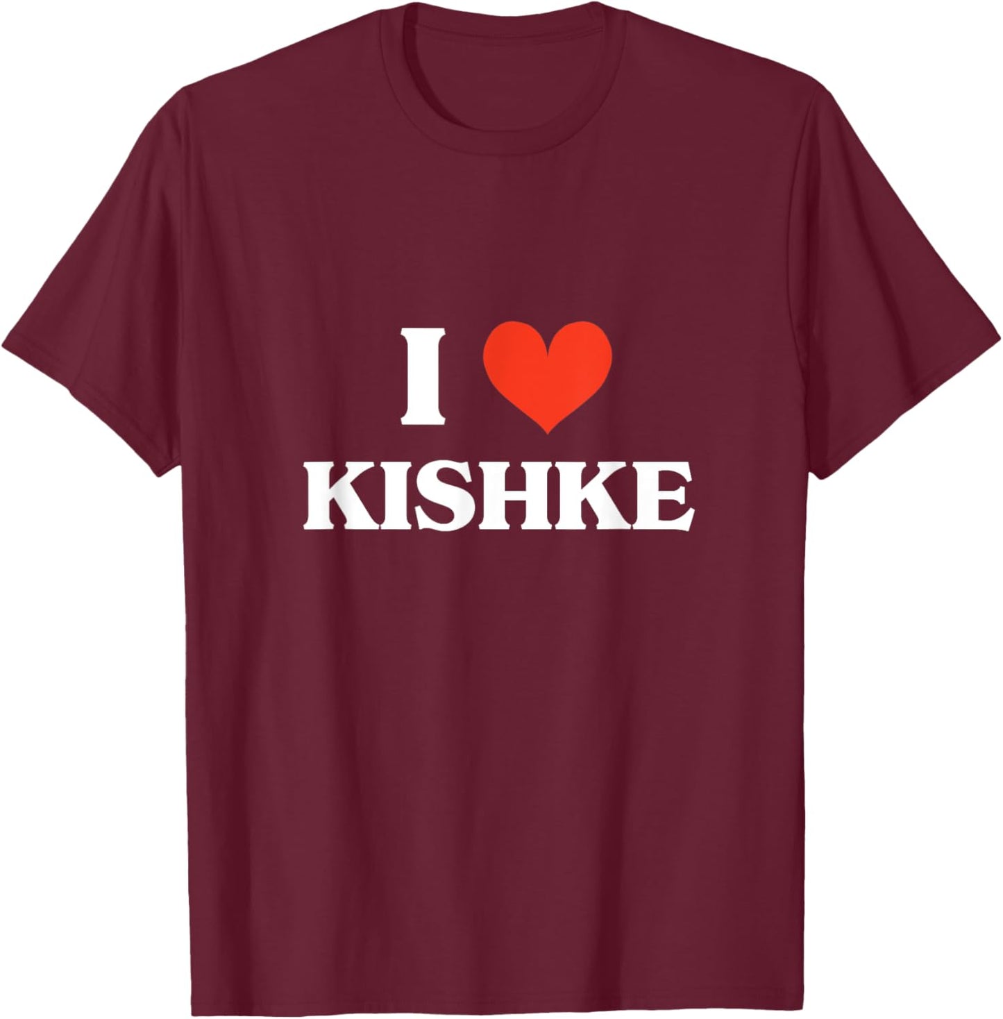 I Love Kishke Jewish Food Cholent And Kugel Shabbat Shalom T-Shirt - T-Shirt | Maroon