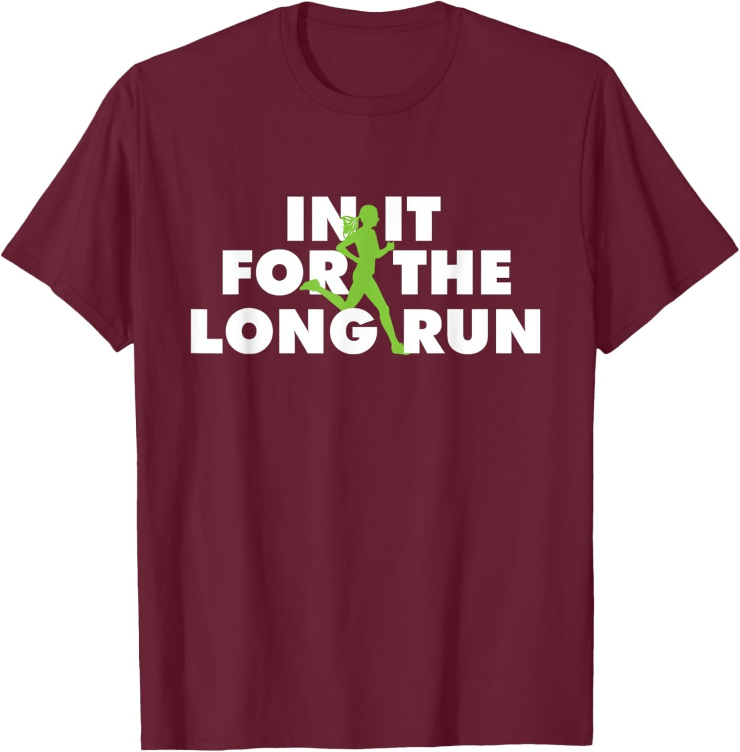 In It For The Long Run - Funny Running Marathon Runner T-Shirt - T-Shirt | Maroon