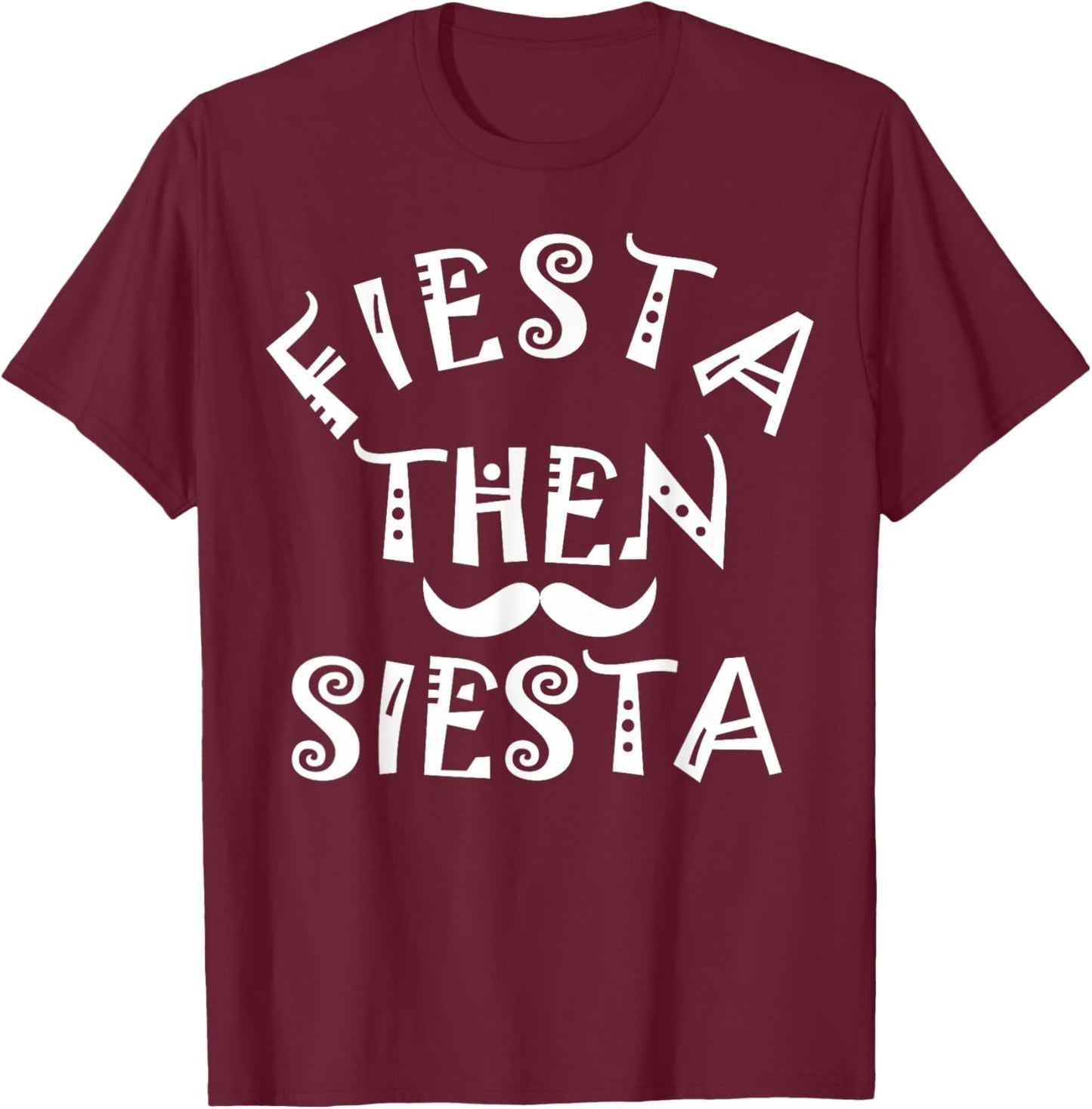 Cinco De Mayo Fiesta dann Siesta Boys Children Women Men T-Shirt - T-Shirt | Maroon