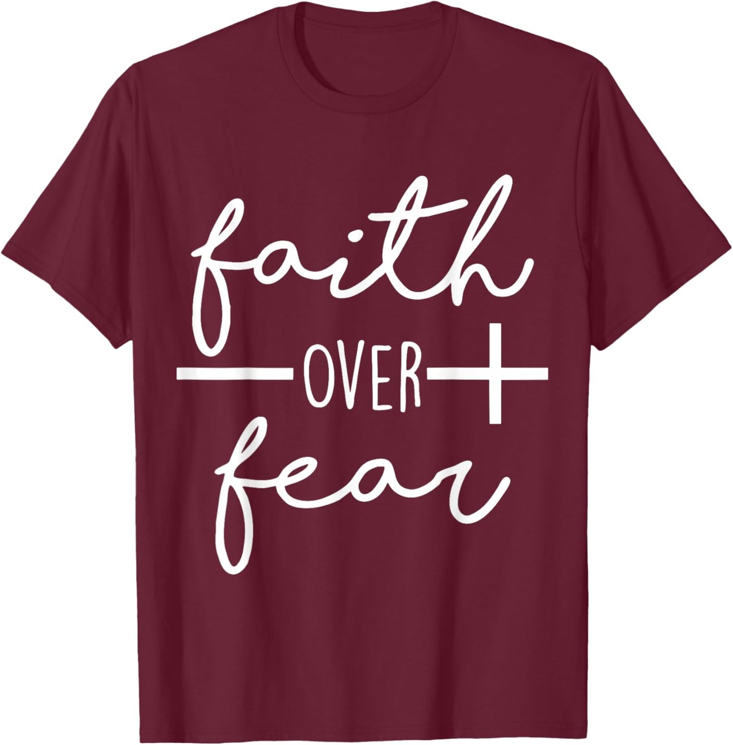 Faith Saying Christian Quote Bold Faith Over Fear T-Shirt - T-Shirt | Maroon