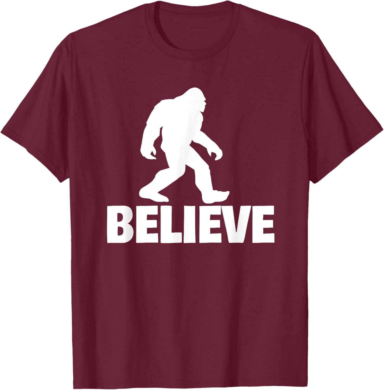Bigfoot Believe funny Believe Bigfoot T-Shirt - T-Shirt | Maroon