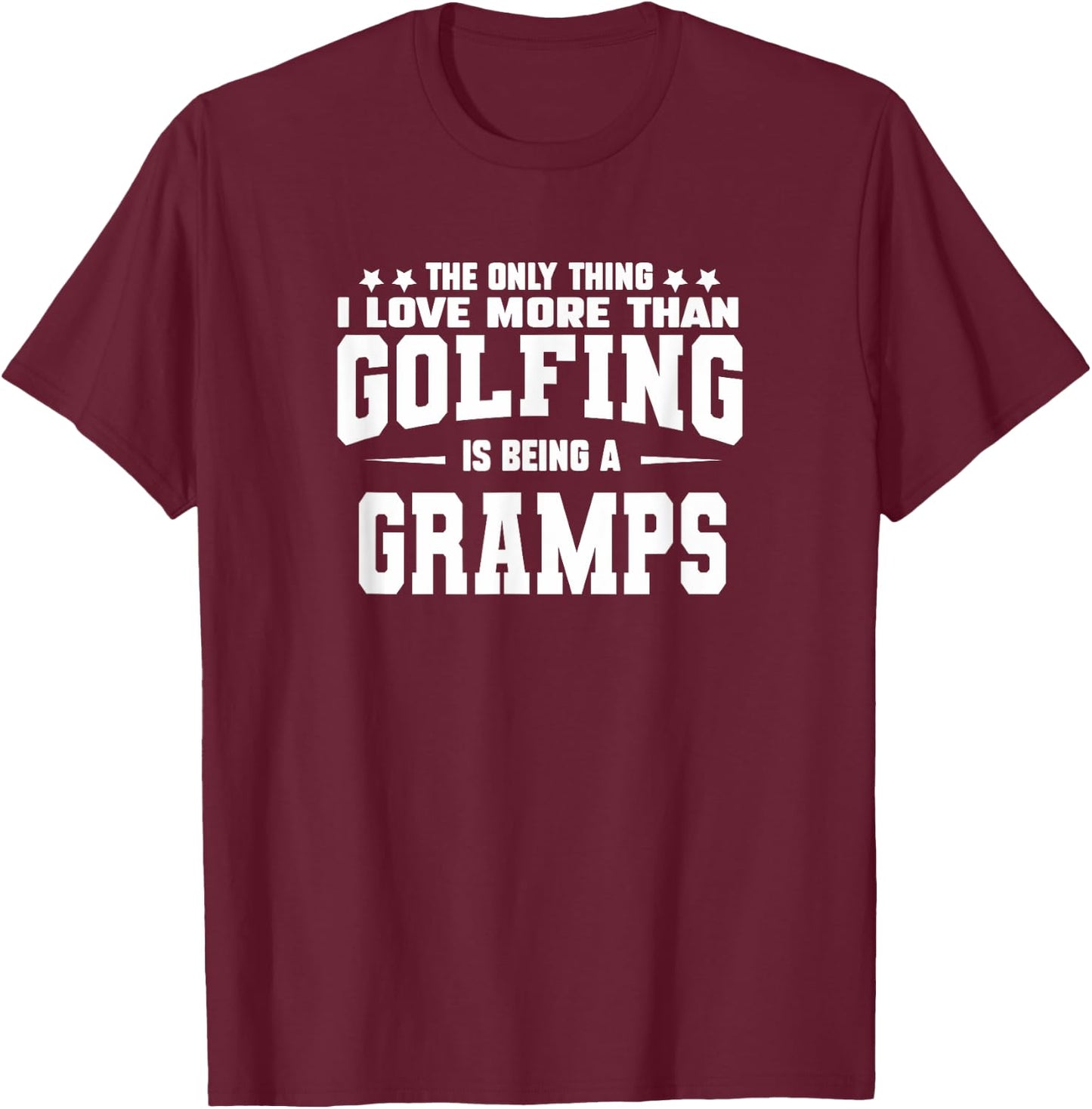 Golf Gramps Gifts From Grandkids Golfer Gramps Fun Cute Love T-Shirt - T-Shirt | Maroon