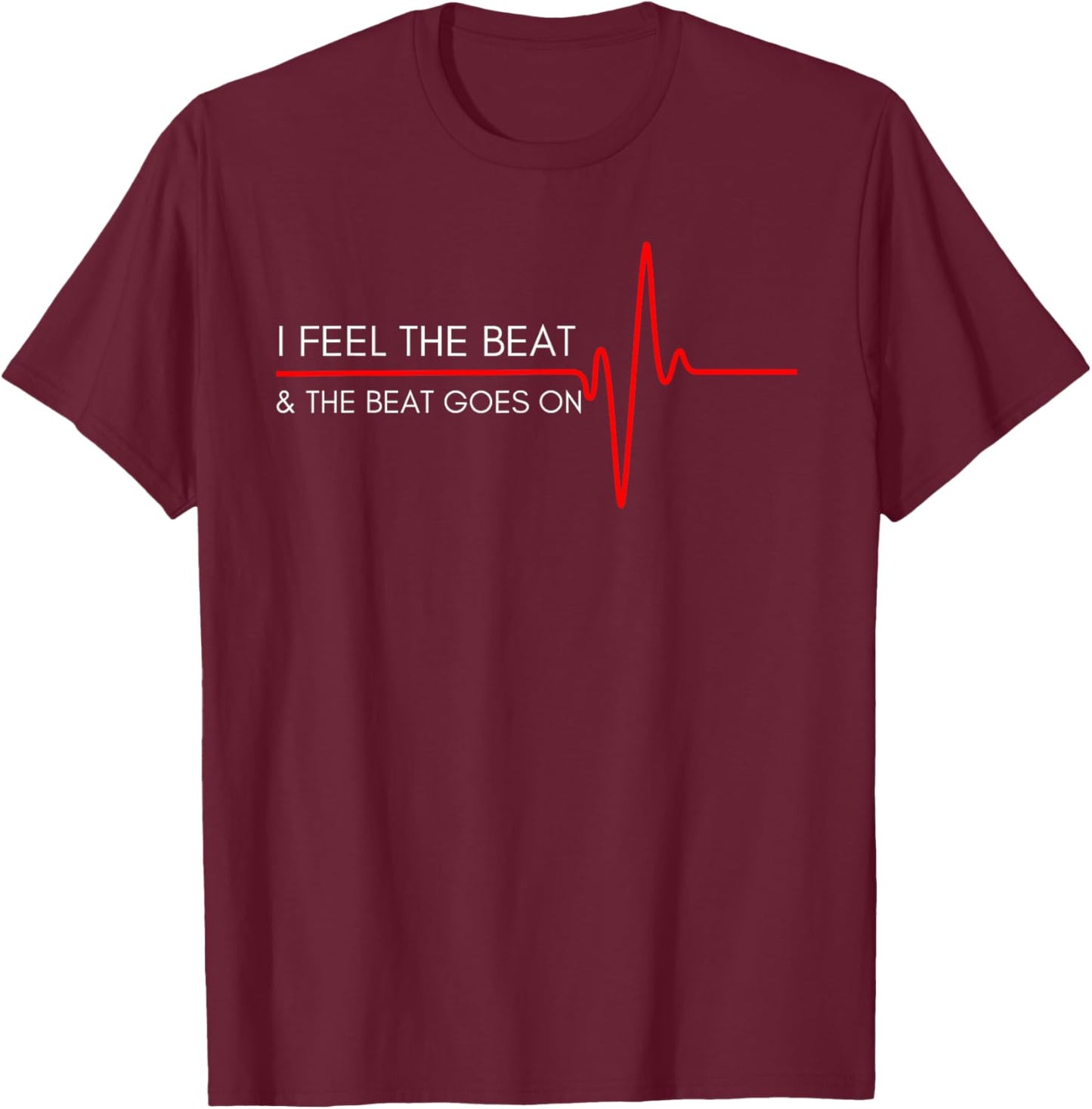 Beat Goes On Heart Surgery Recovery - Heartbeat Shirt T-Shirt - T-Shirt | Maroon