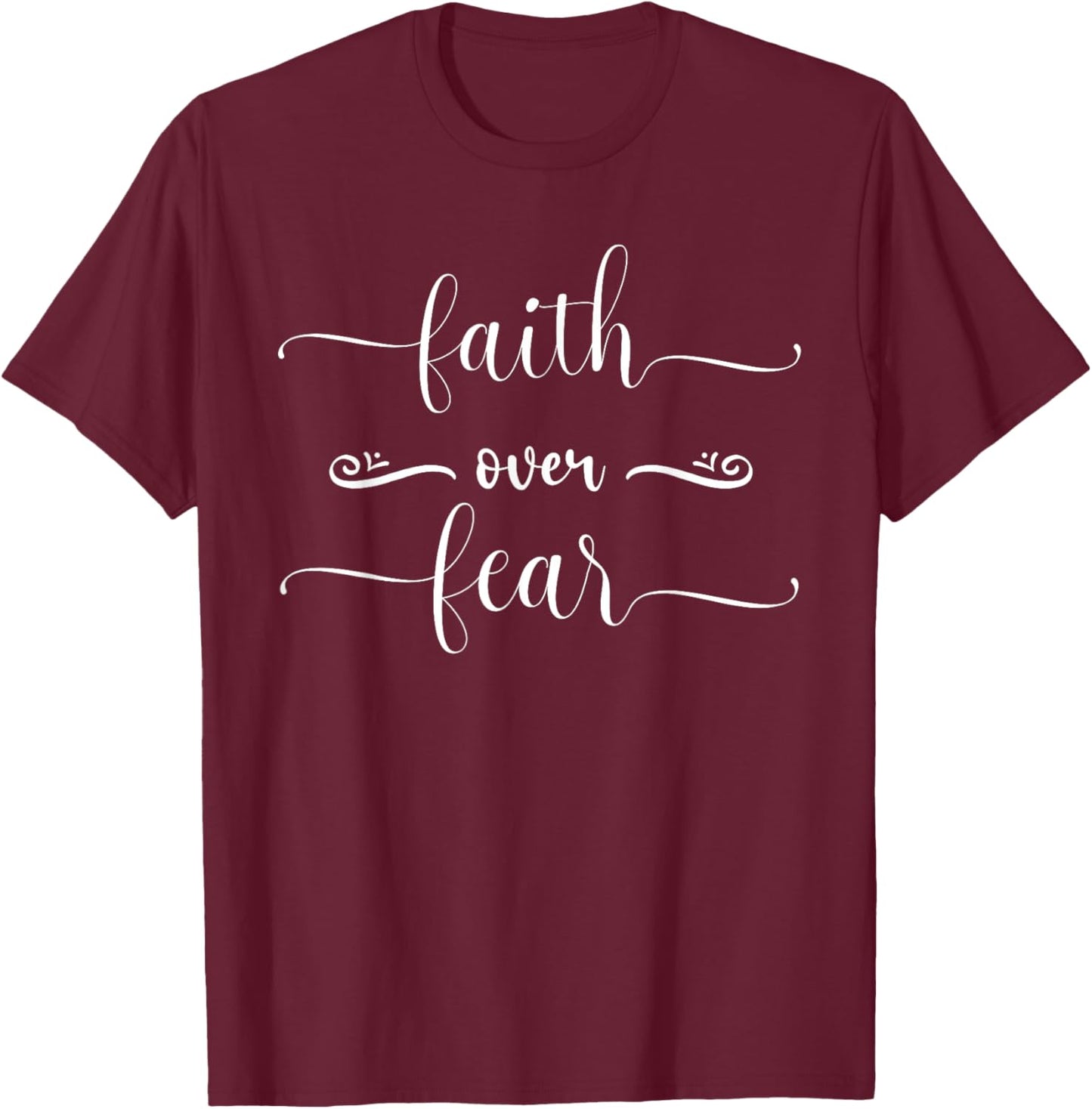 Faith Over Fear Religious Christian Jesus T-Shirt - T-Shirt | Maroon