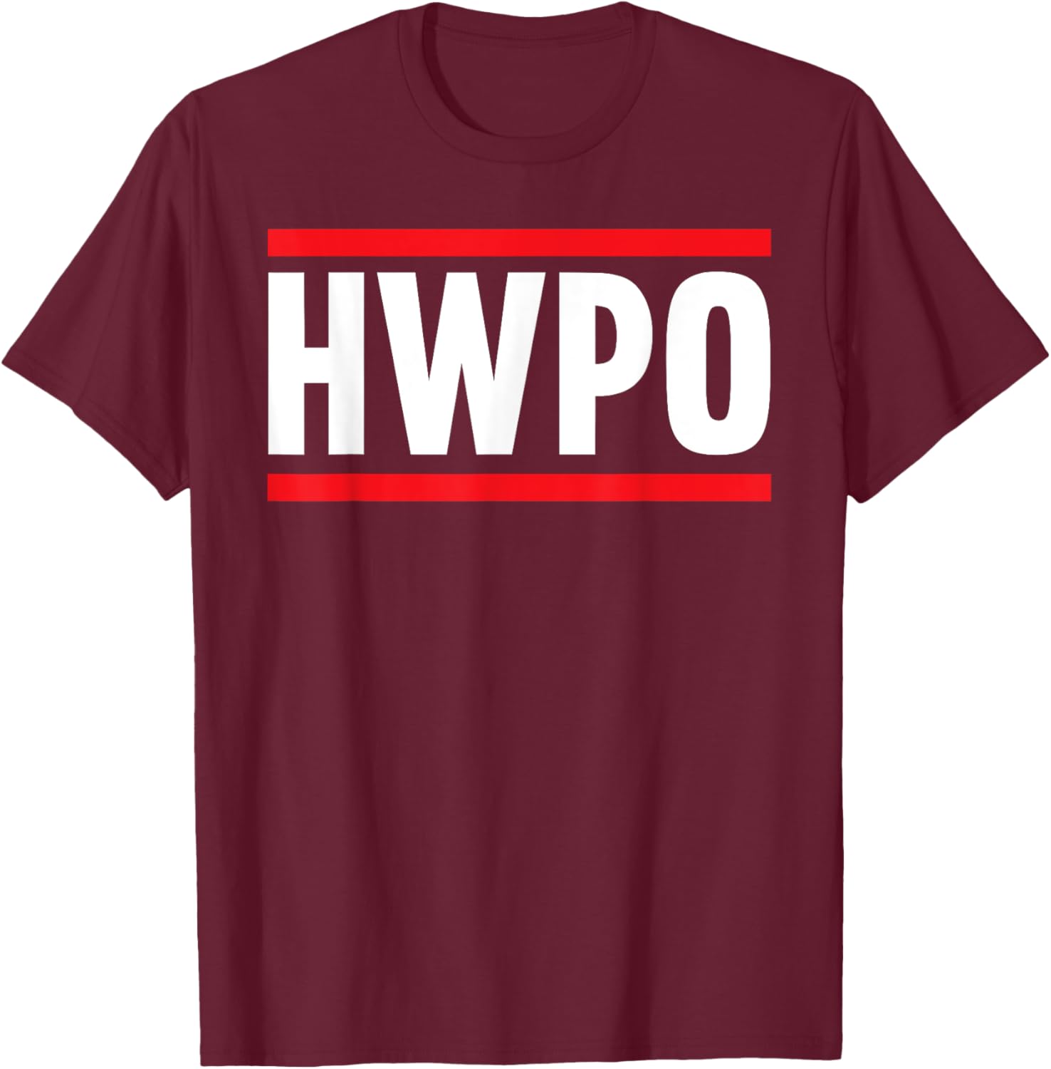 HWPO Hard Work Pays Off Motivational Quote HWPO T-Shirt - T-Shirt | Maroon