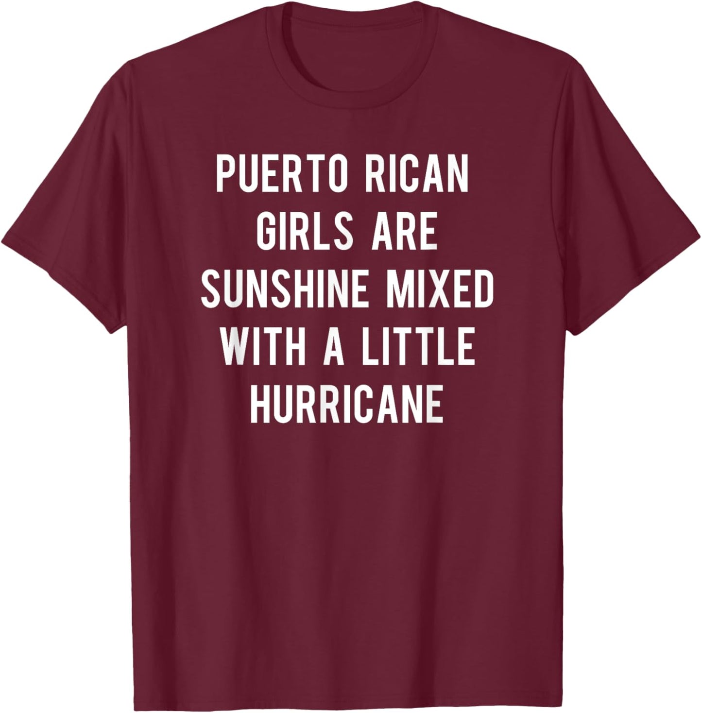Puerto Rican girls are sunshine mixed with hurricane T-Shirt - T-Shirt | Maroon