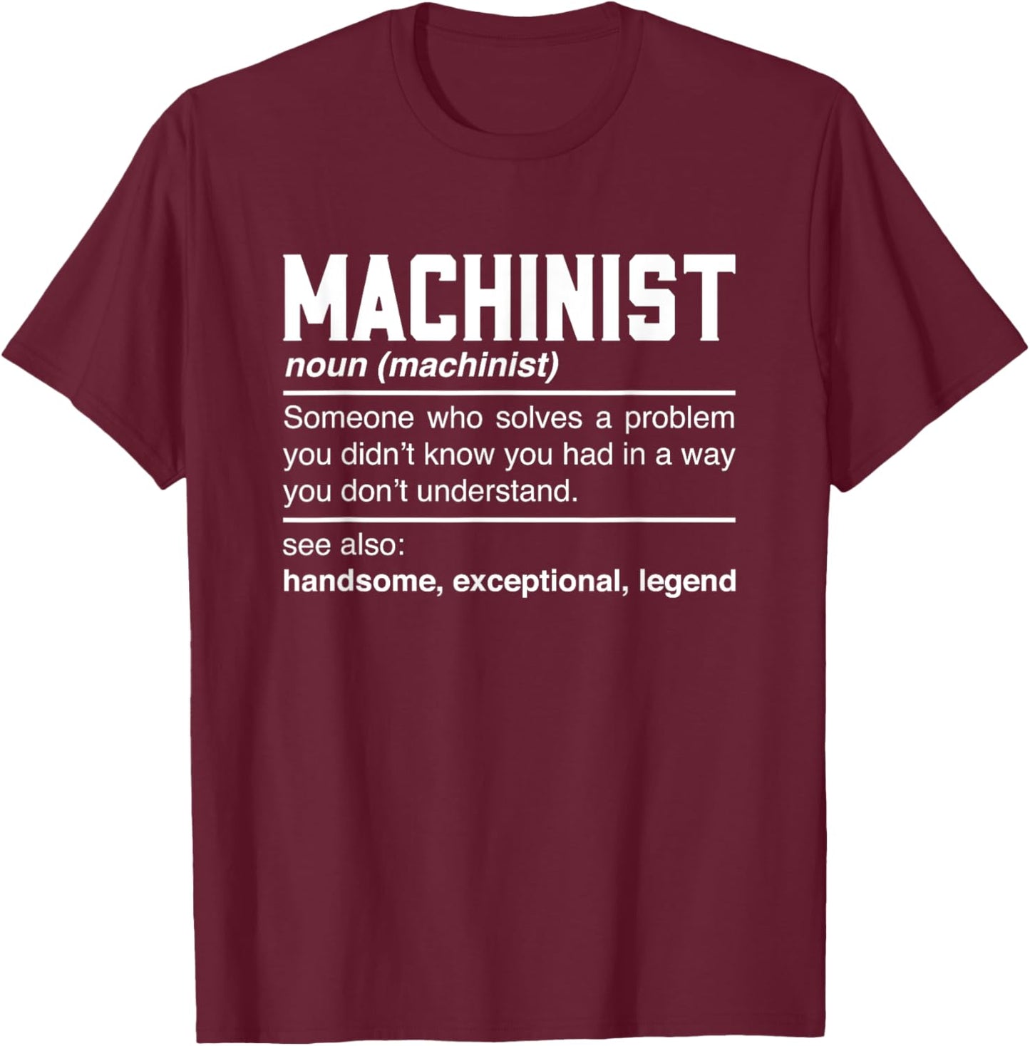 Machinist Definition Design Mechanic Technician Welder Noun T-Shirt - T-Shirt | Maroon