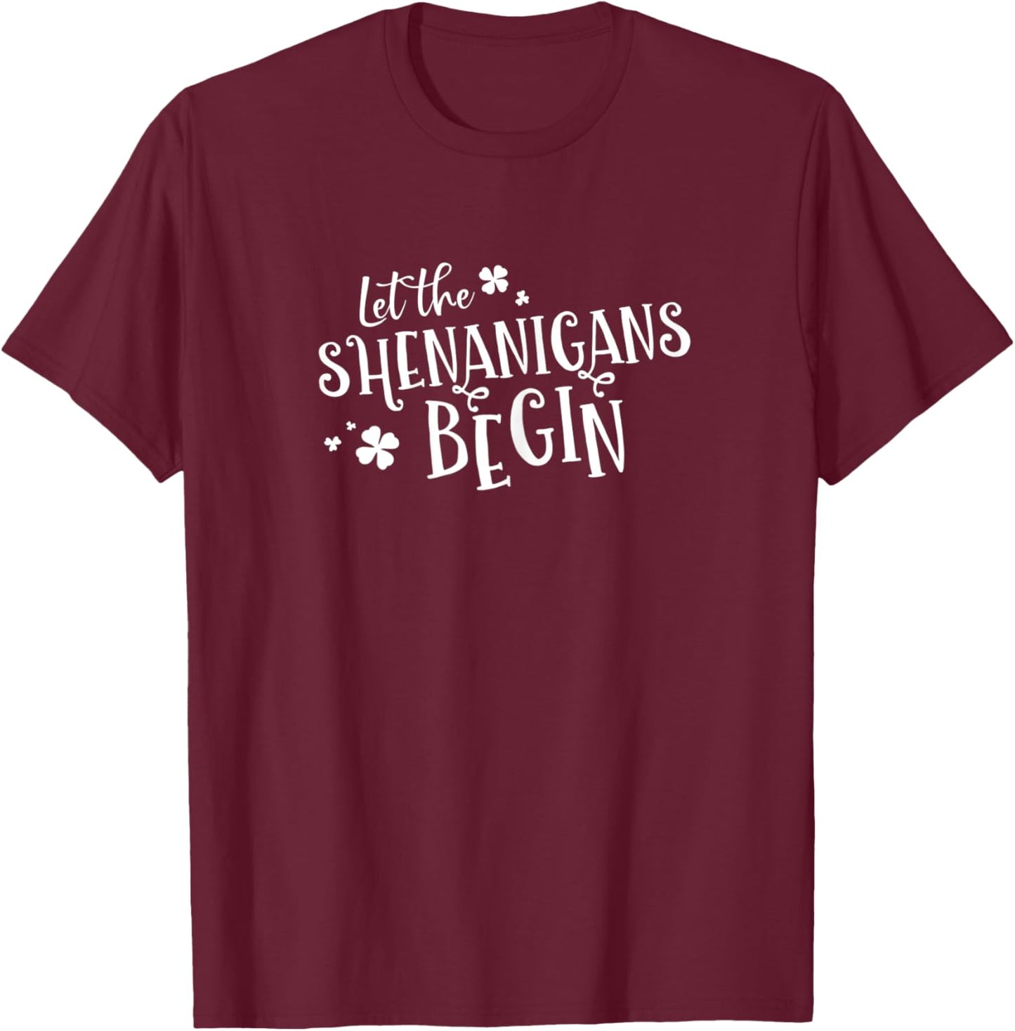 Cute Let The Shenanigans Begin Shirt for T-Shirt - T-Shirt | Maroon