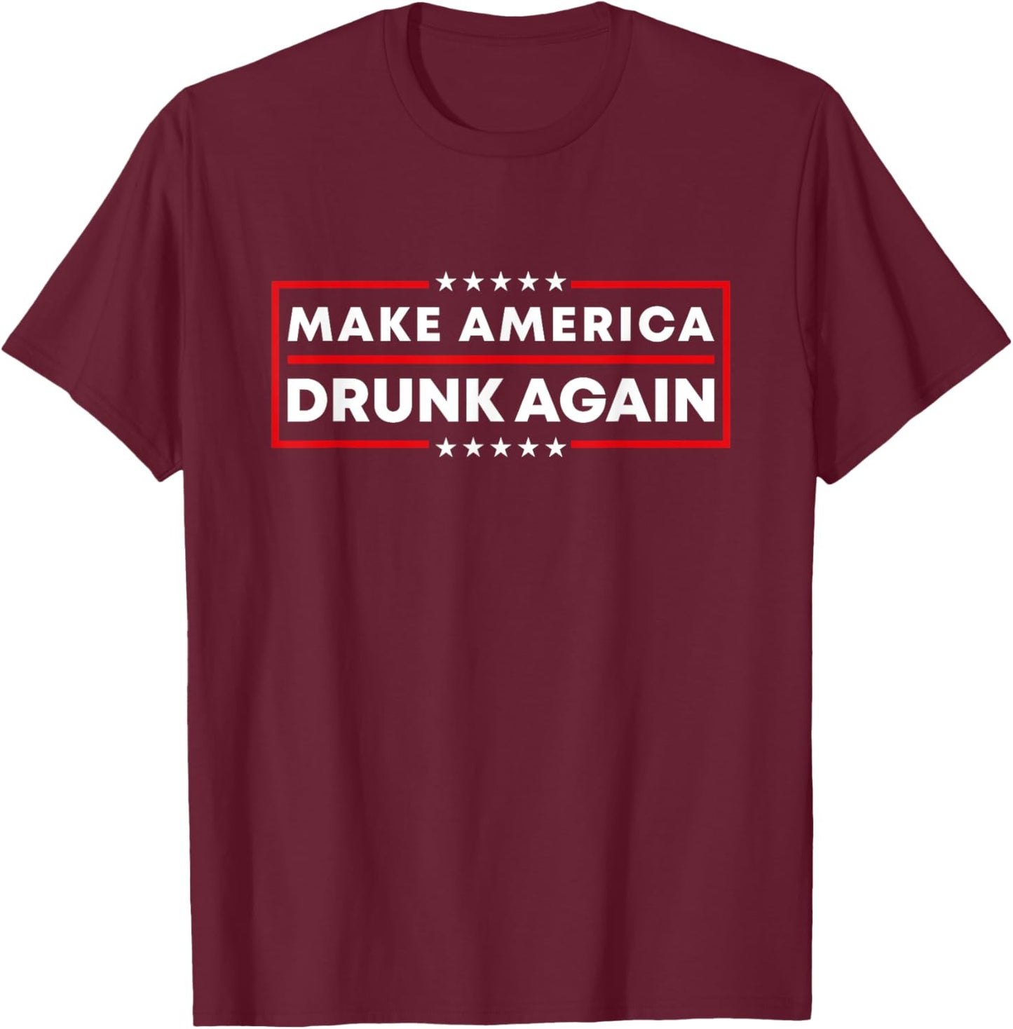 Make America Drunk Again Patriotic 4th of July Beer Drinking T-Shirt - T-Shirt | Maroon