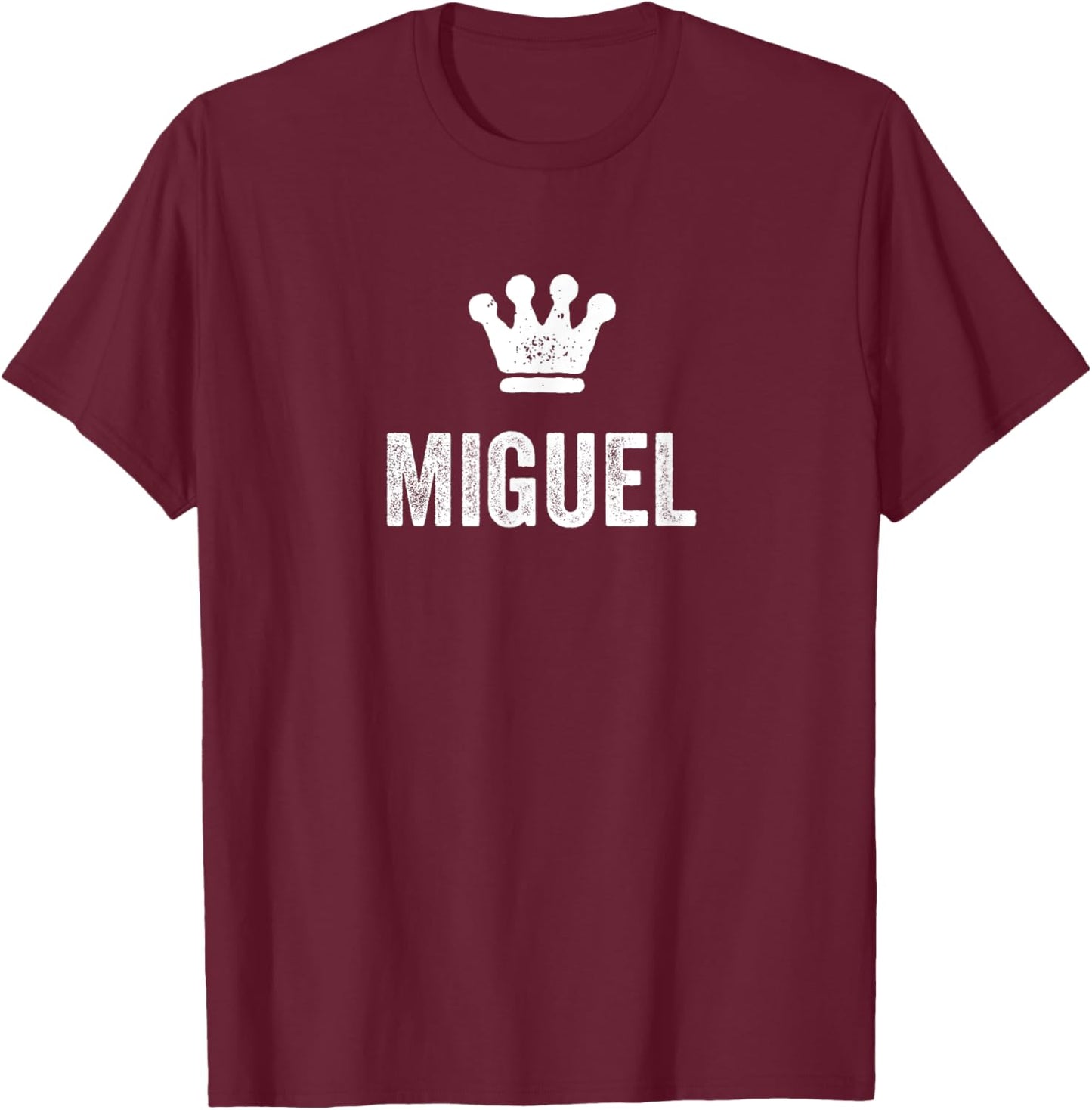 Miguel the King / Crown & Name Design Called Miguel T-Shirt - T-Shirt | Maroon
