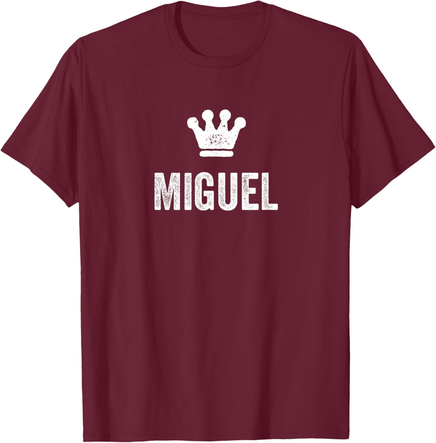 Miguel the King / Crown & Name Design Called Miguel T-Shirt - T-Shirt | Maroon
