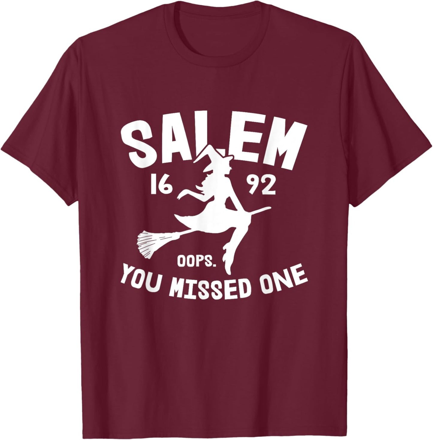 Salem 1692 You Missed One Witch On Broom Halloween T-Shirt - T-Shirt | Maroon