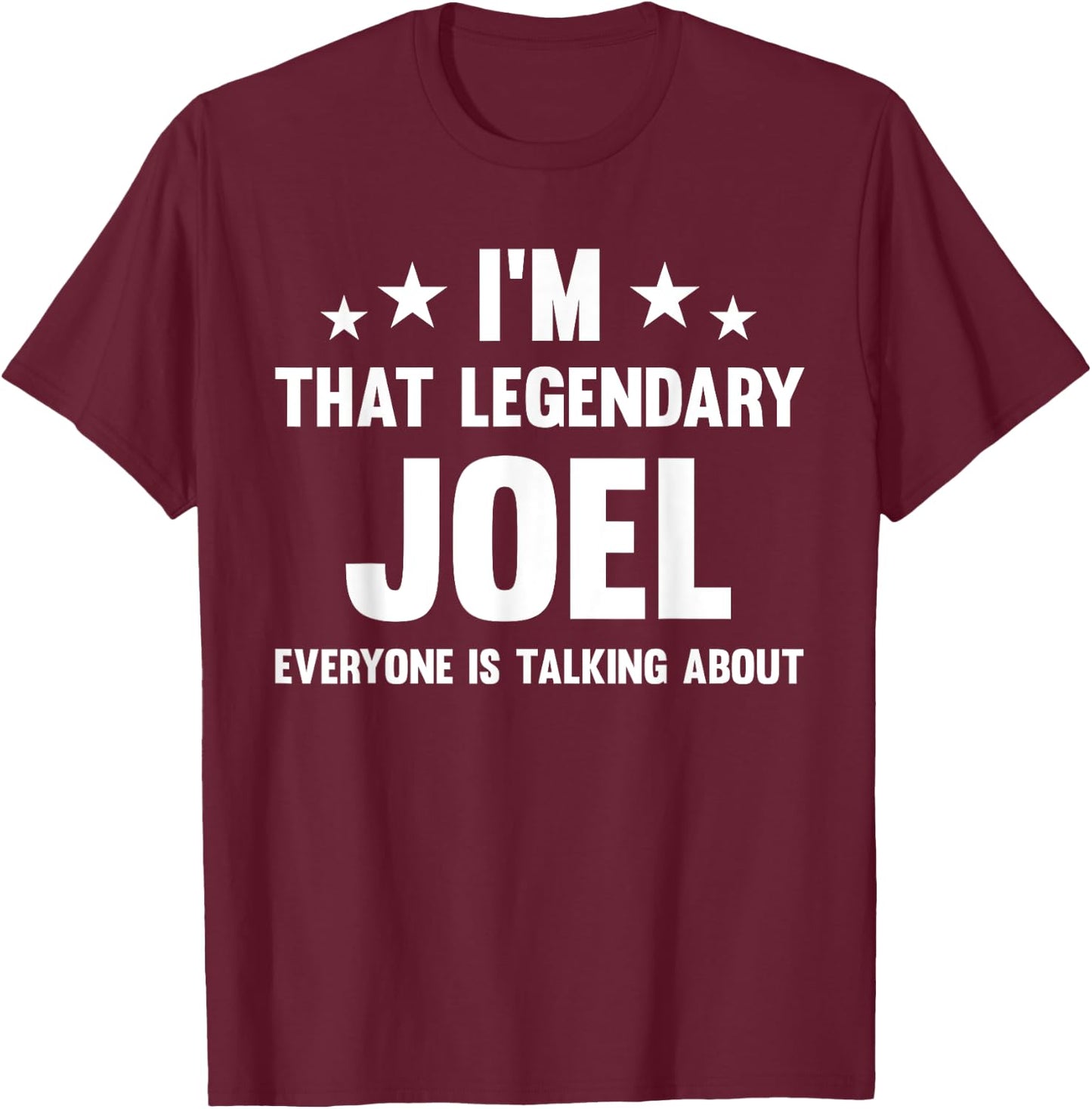 Joel Personal First Name I'm That Legendary Joel Funny Joel T-Shirt - T-Shirt | Maroon