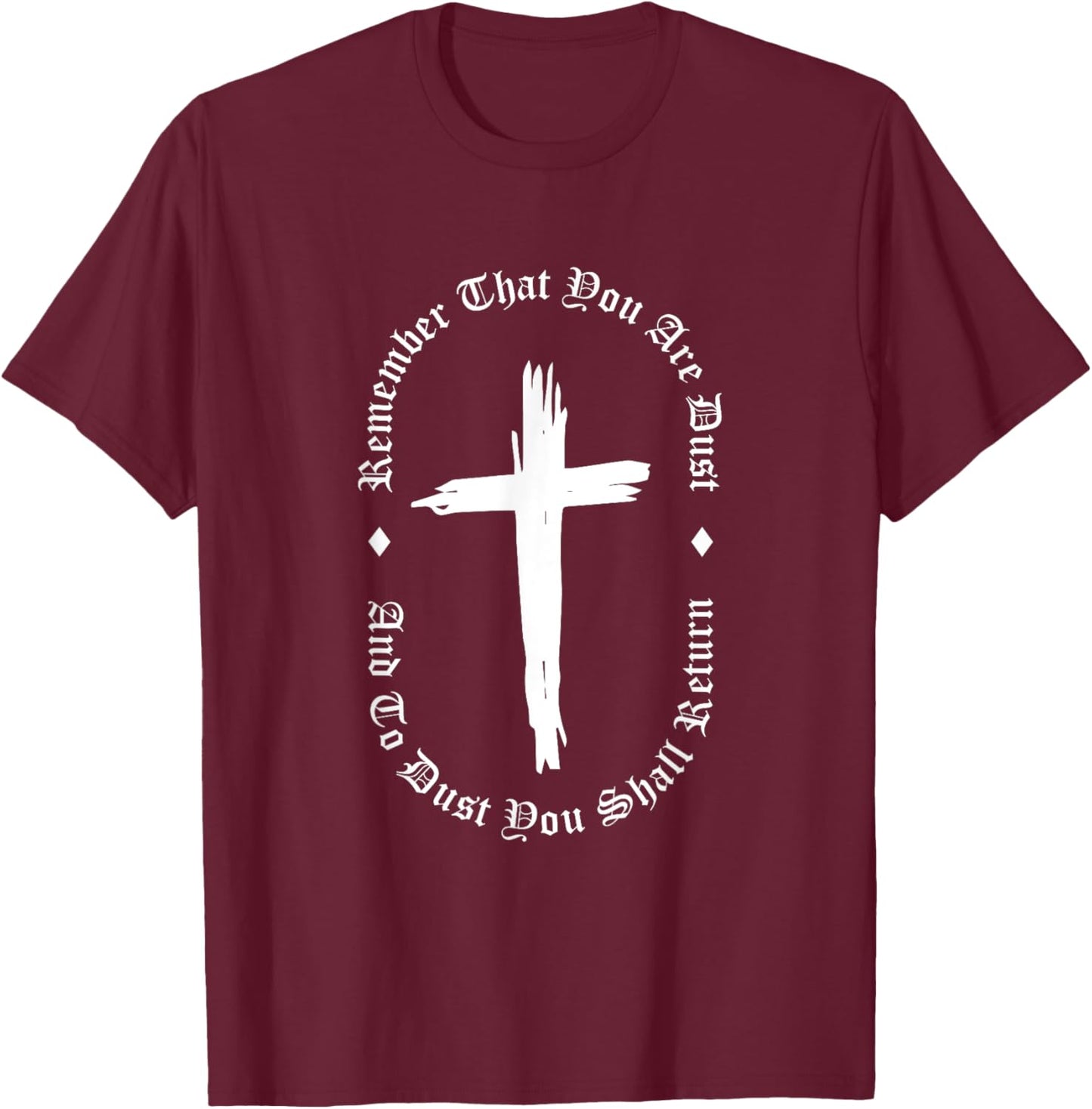 Easter Bunny Egg Hunting Clothing Ash Wednesday Remember That You Are Dust -Adults, Kids Black Cotton 100% Short Sleeve Modern Classic Fit Small T-Shirt - T-Shirt | Maroon