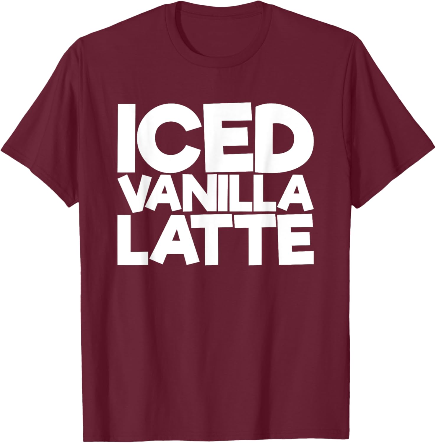 Iced Vanilla Latte T-Shirt - T-Shirt | Maroon