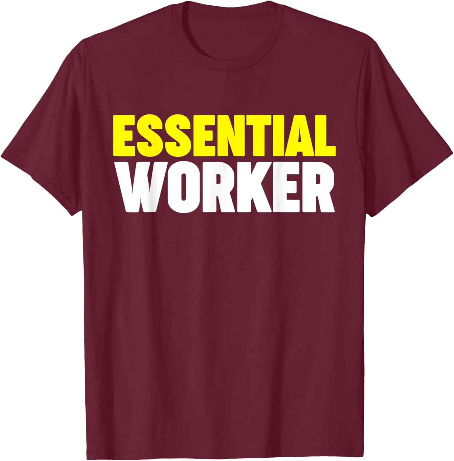 Essential Worker T-Shirt - T-Shirt | Maroon