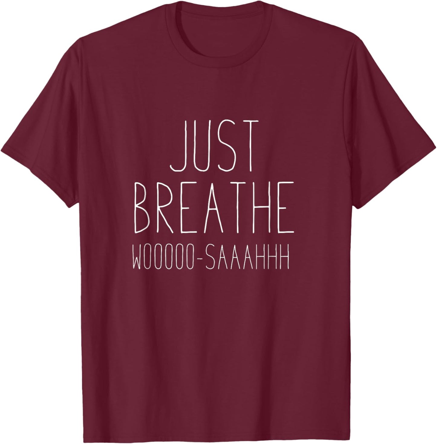 Just Breathe Woosah Meditation or Yoga Teacher Women Girls Kids T-Shirt - T-Shirt | Maroon