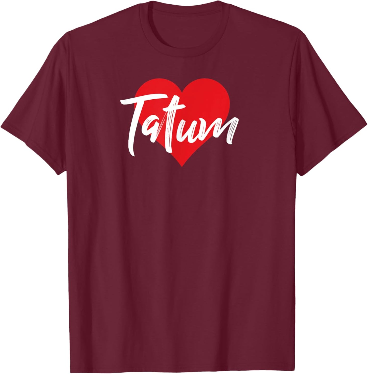 I Love Tatum First Name I Heart Named T-Shirt - T-Shirt | Maroon