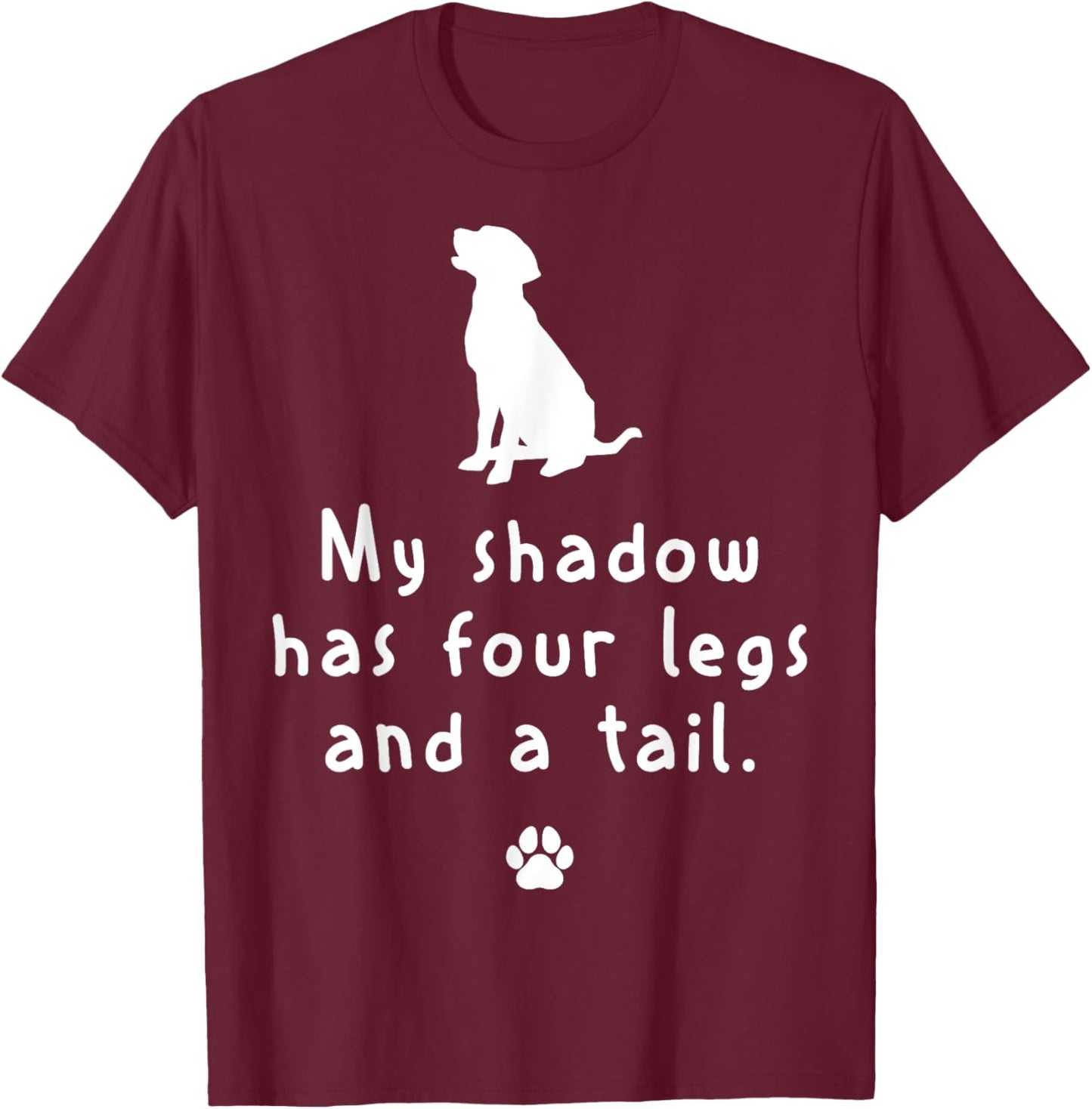 My shadow has four legs and a tail - Labrador Dog T-Shirt - T-Shirt | Maroon