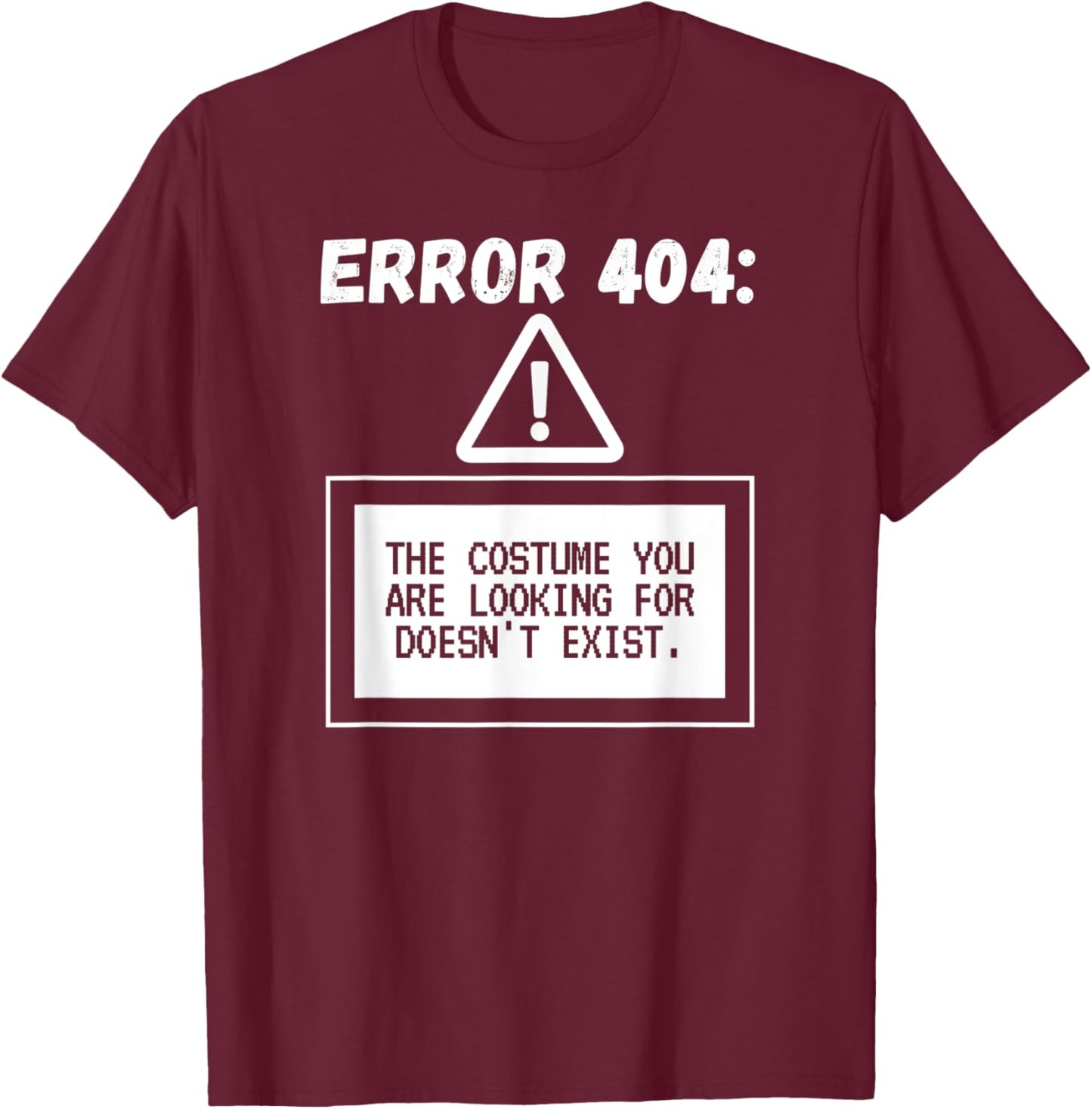 Error 404 Costume Not Found Funny Halloween Programmer T-Shirt - T-Shirt | Maroon
