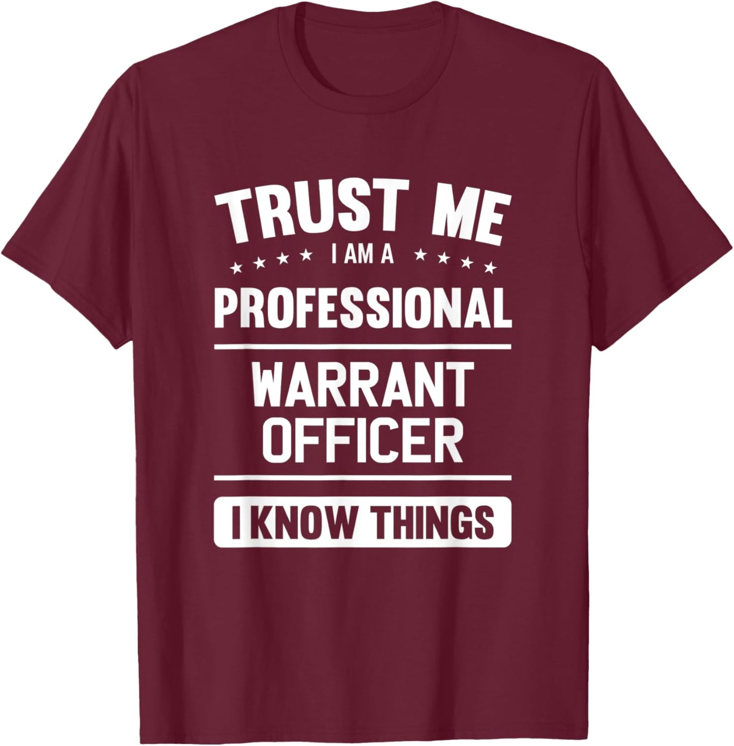 Officer Idea Trust Professional Warrants Officer T-Shirt - T-Shirt | Maroon