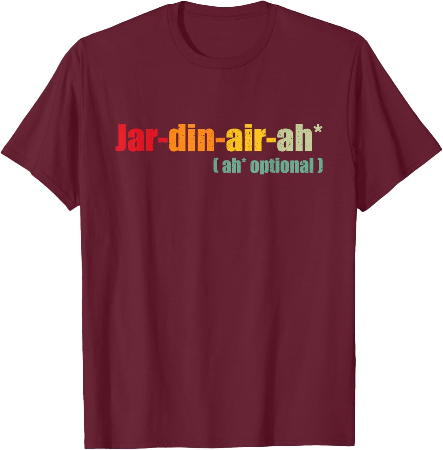 Funny Giardiniera Quote, Jar din air ah, Cool Giardiniera T-Shirt - T-Shirt | Maroon