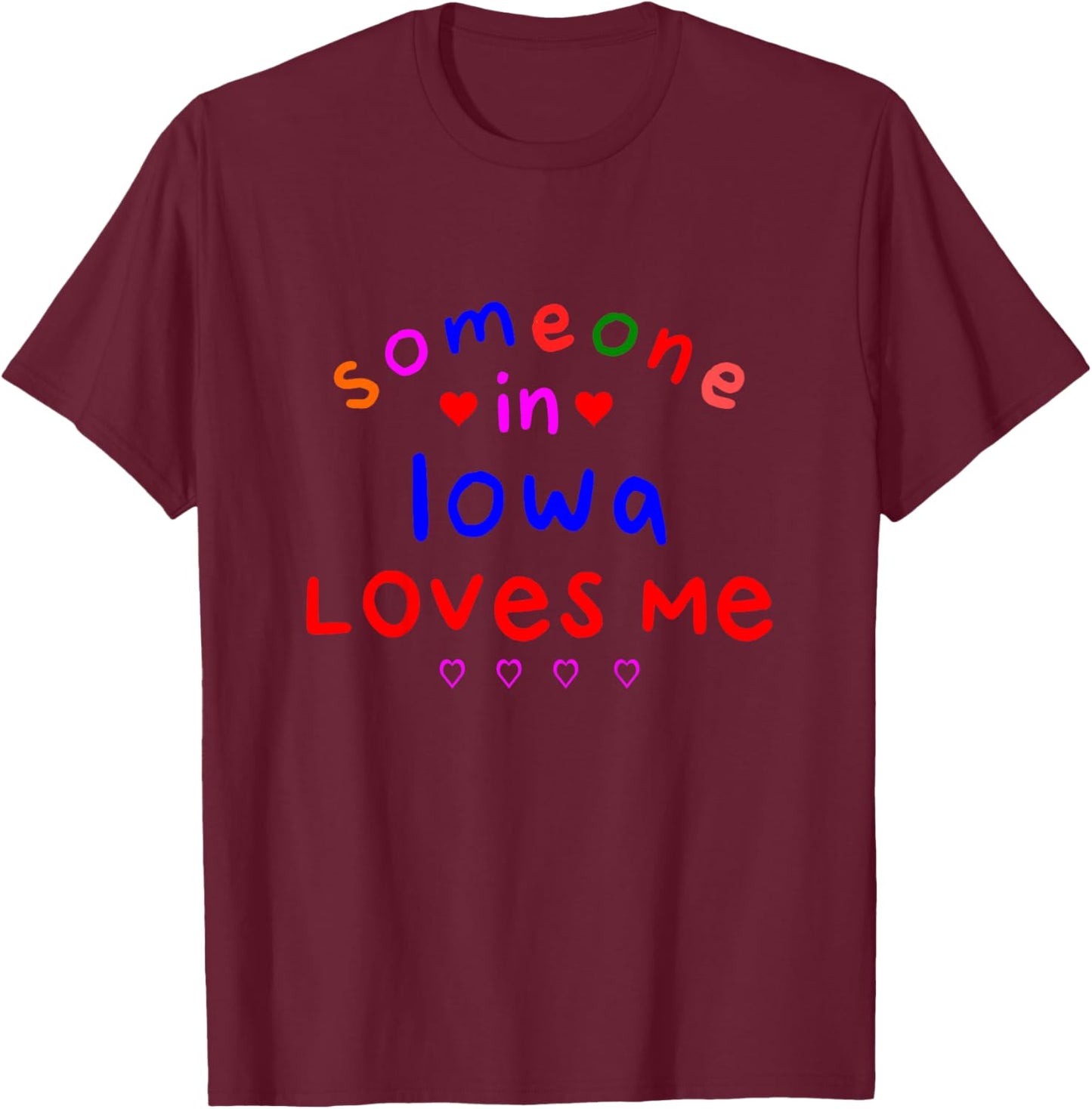 Someone in Iowa Loves Me Kids Boys Girls T-Shirt - T-Shirt | Maroon