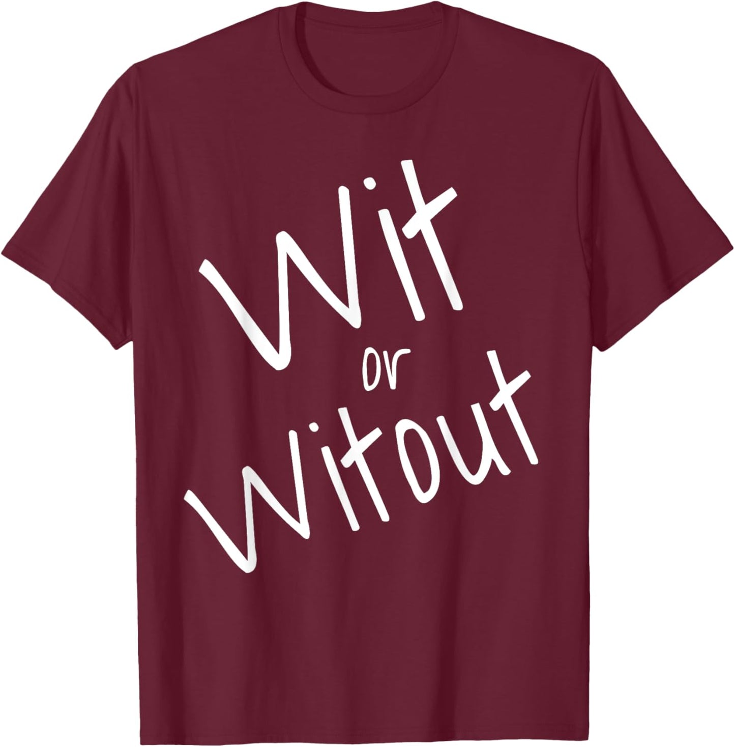 Philly Cheesesteak Philadelphia Wit or Witout Souvenir Lingo T-Shirt - T-Shirt | Maroon