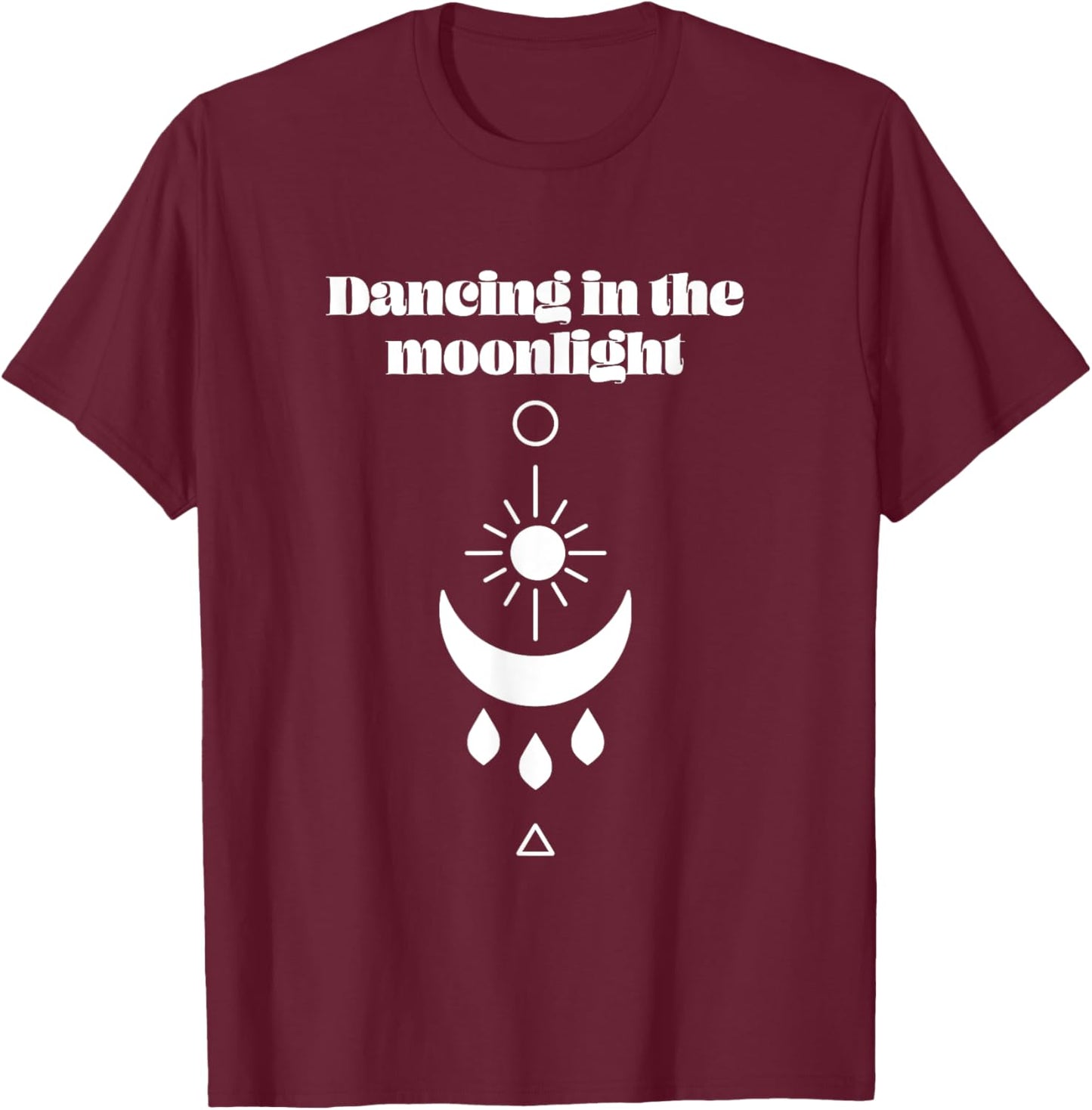 Just A Girl Dancing in the Moonlight Boho Moon Design Shirt T-Shirt - T-Shirt | Maroon
