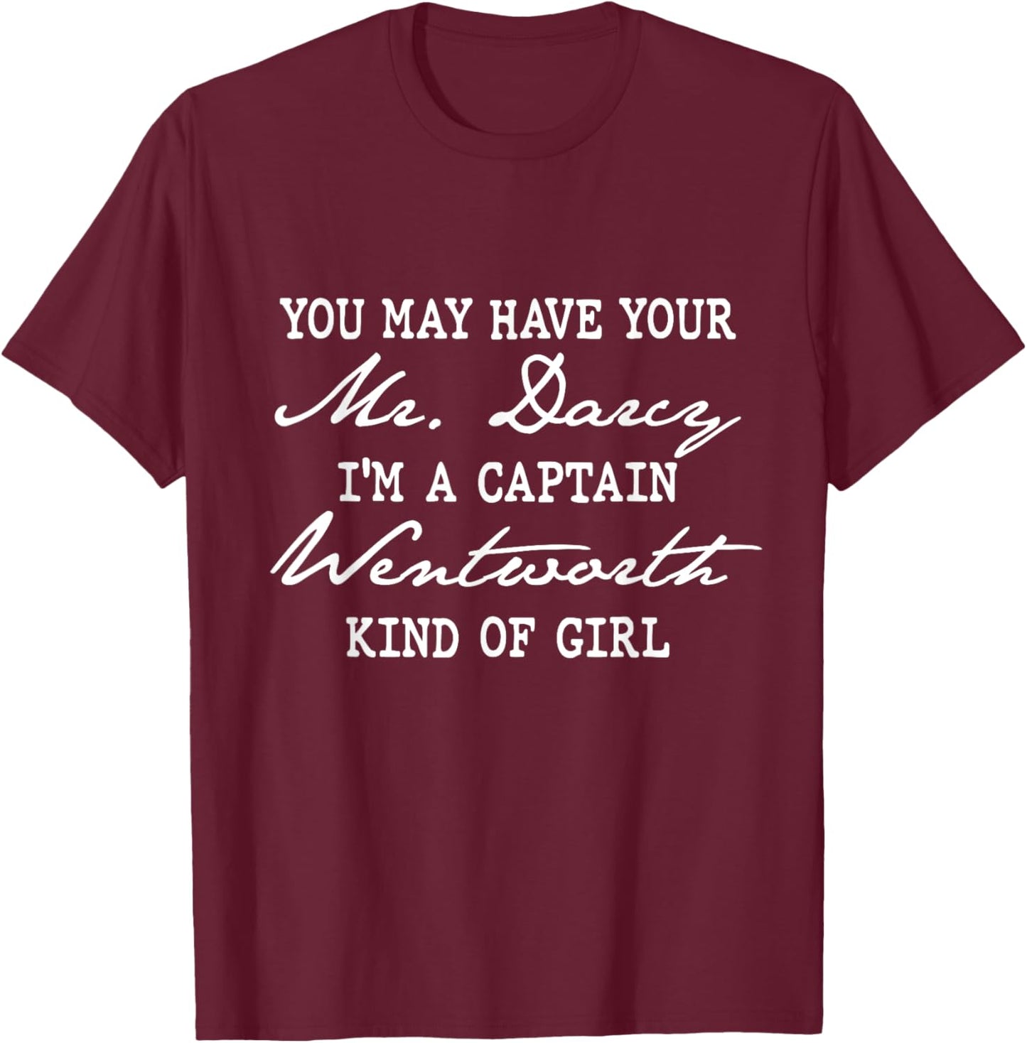 Jane Austen Persuasion Wentworth Kind Of Girl Literary T-Shirt - T-Shirt | Maroon