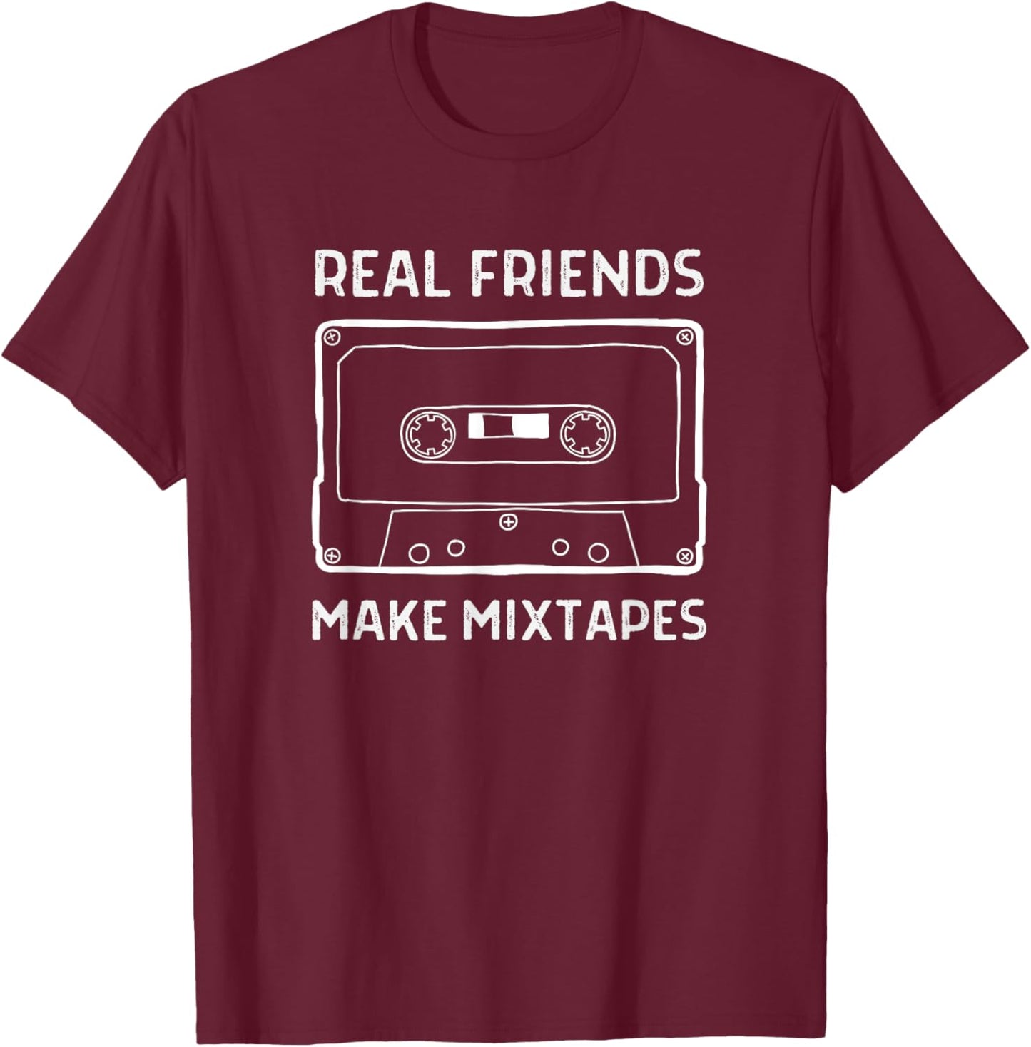 Real Friends Make Mixtapes Funny 80s 90s Cassette Tape Music T-Shirt - T-Shirt | Maroon