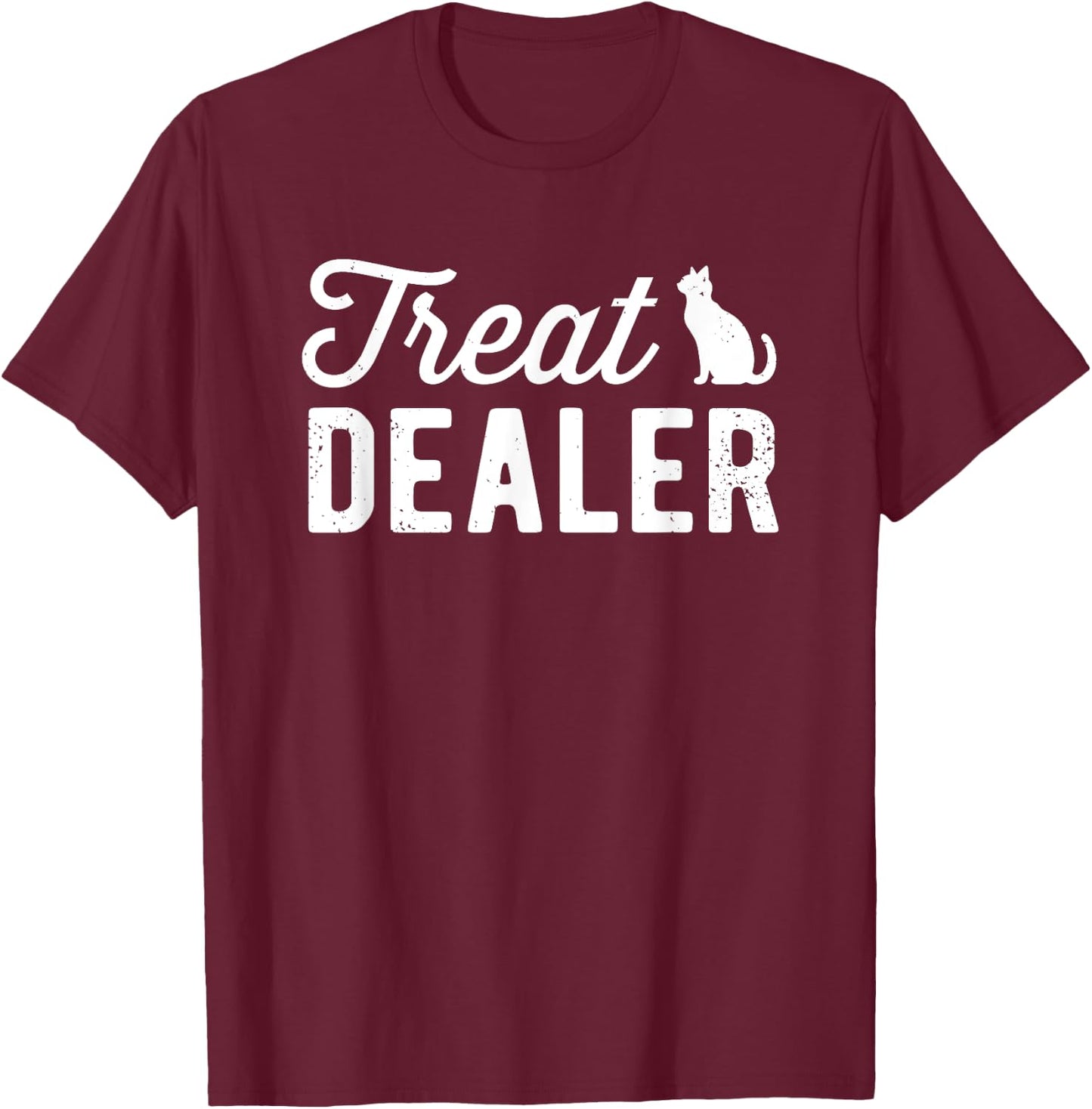 Cat Treat Dealer Funny Humor Cat Owner Cat Treats Cat Lover T-Shirt - T-Shirt | Maroon