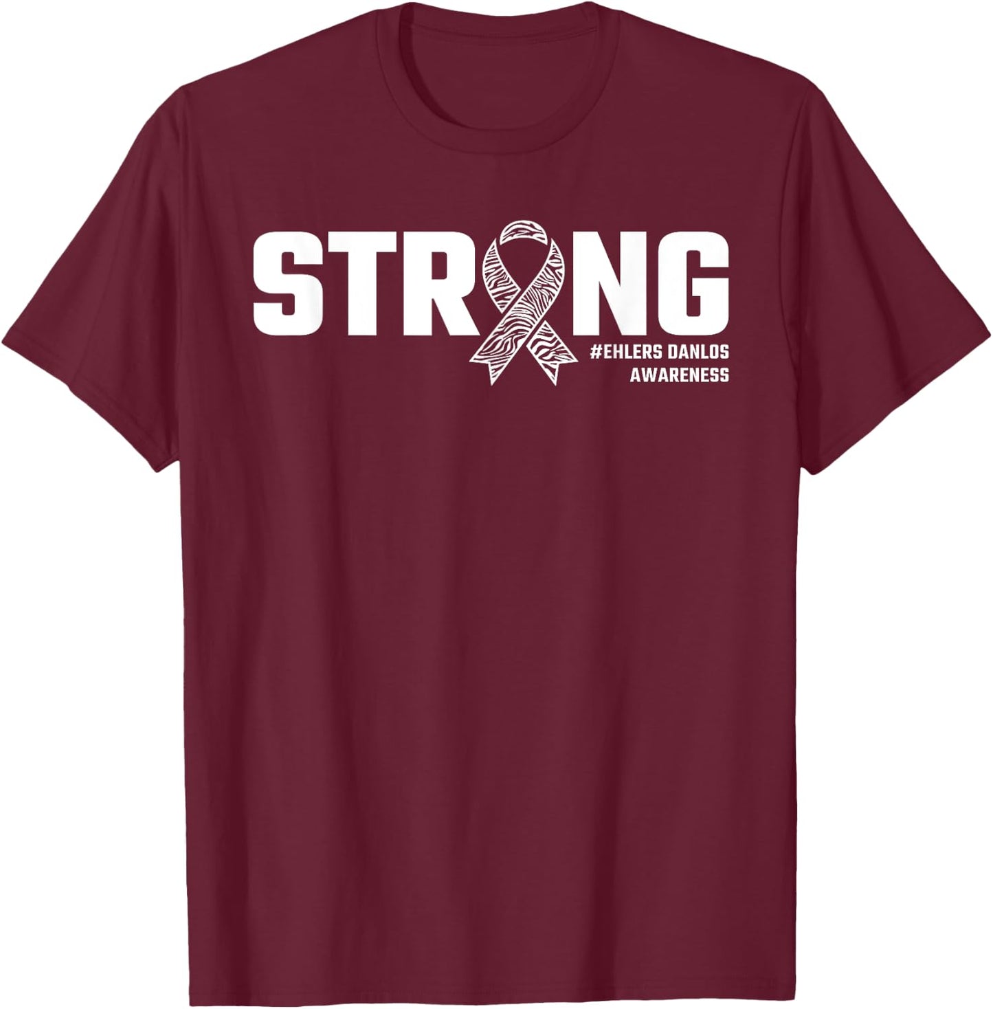 Eds Awareness, Strong, Ehlers Danlos Syndrome T-Shirt - T-Shirt | Maroon