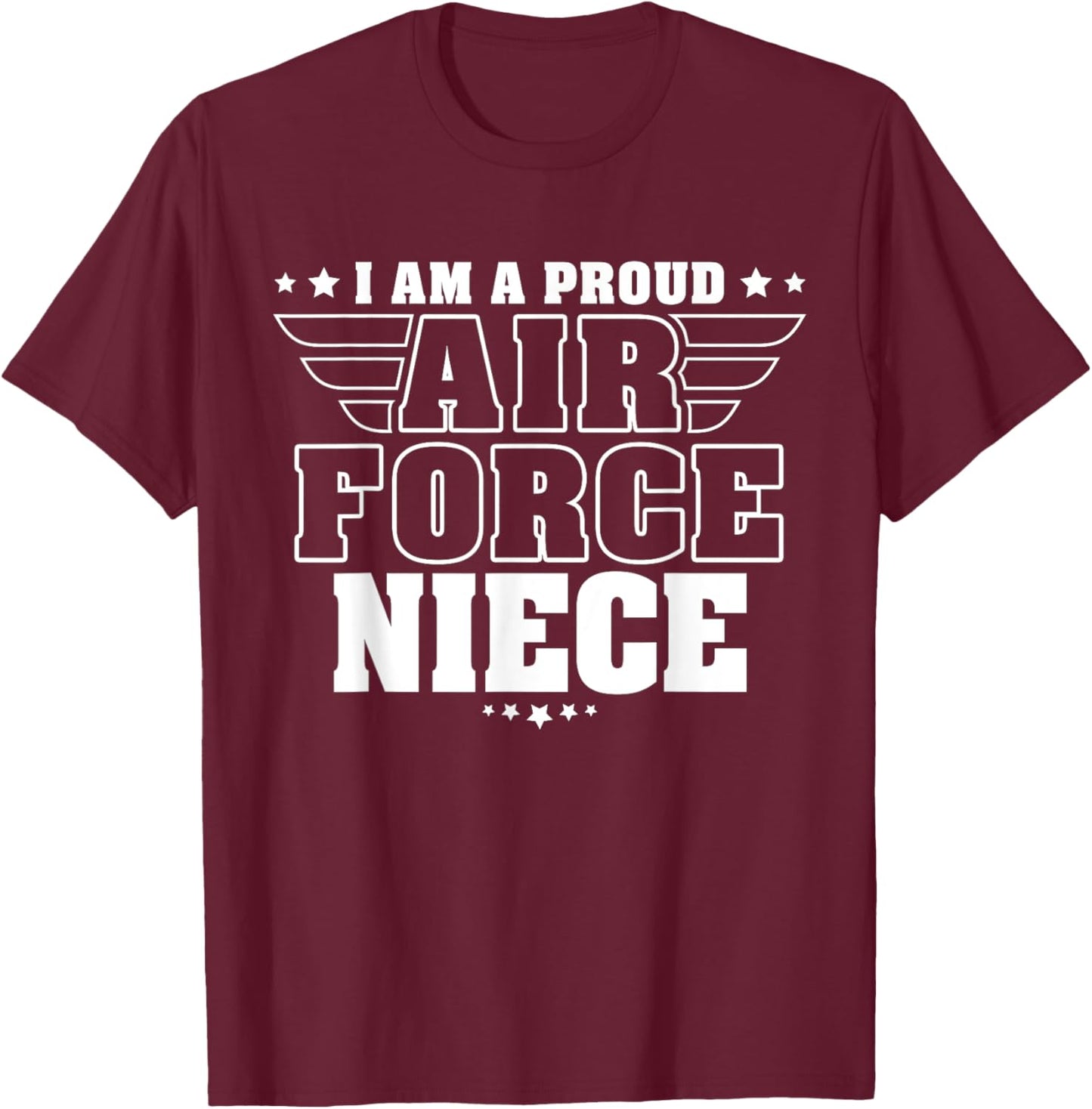 I Am A Proud Air Force Niece Patriotic Pride Military Family T-Shirt - T-Shirt | Maroon