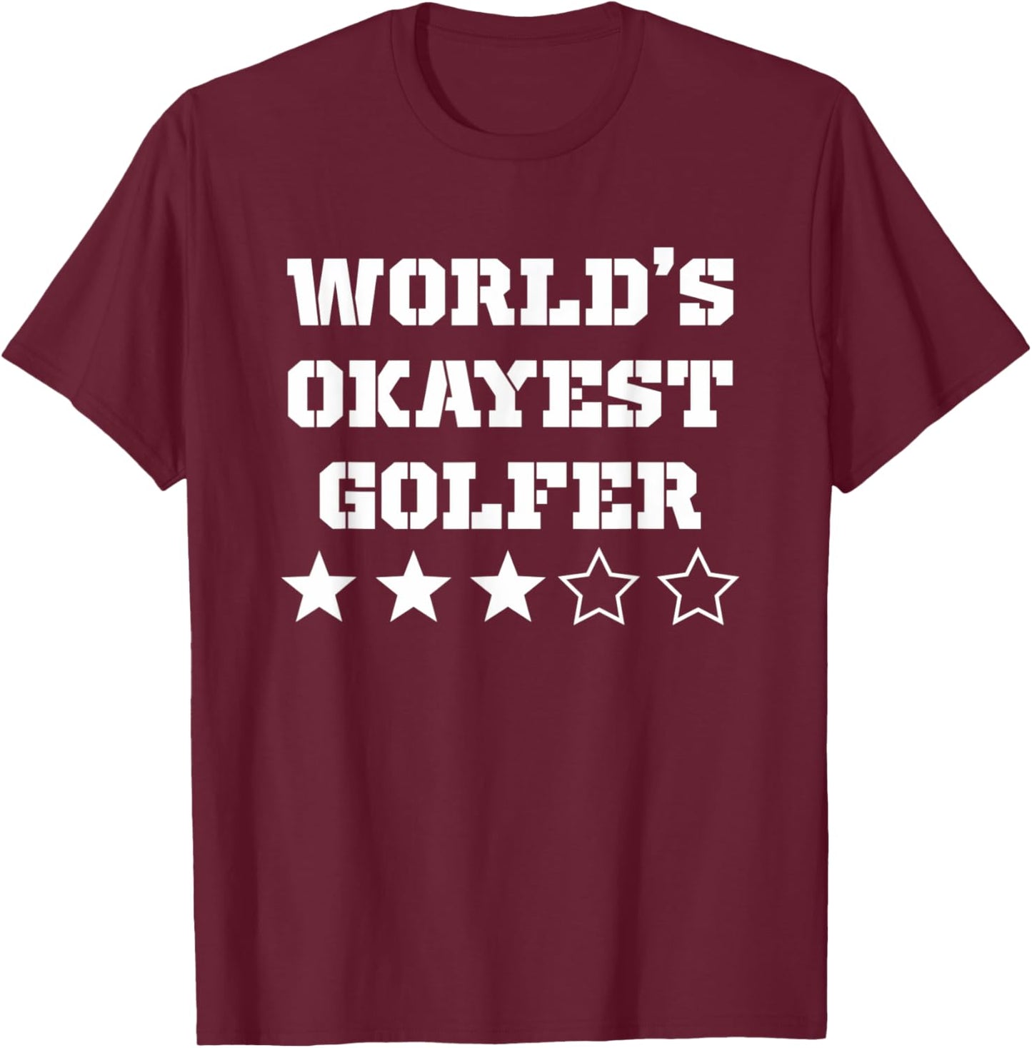 Worlds Okayest Golfer | Funny Golfer T-Shirt - T-Shirt | Maroon