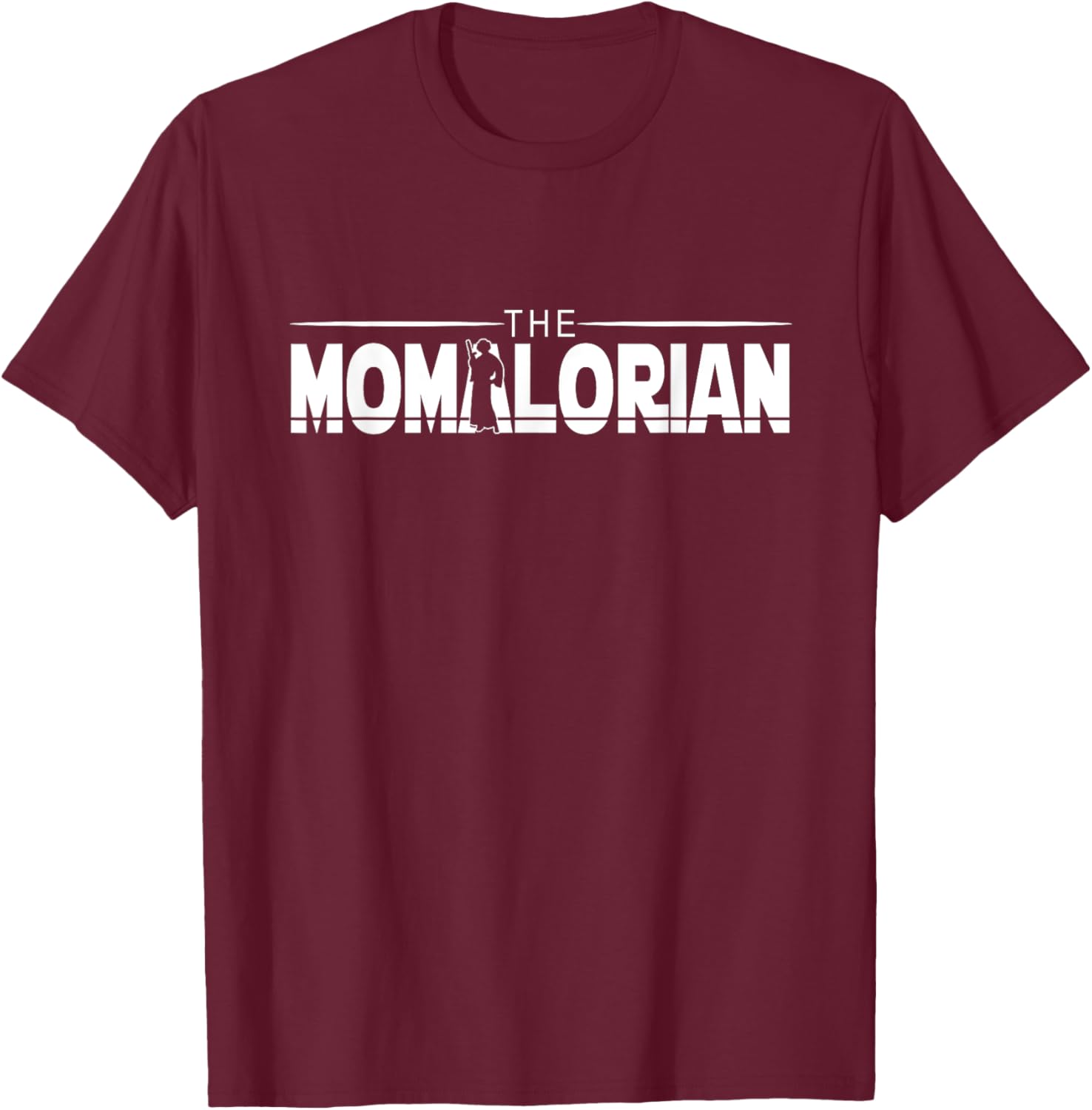 The MOMalorian, Mom Appreciation, Happy Mothers Day, Mamas T-Shirt - T-Shirt | Maroon