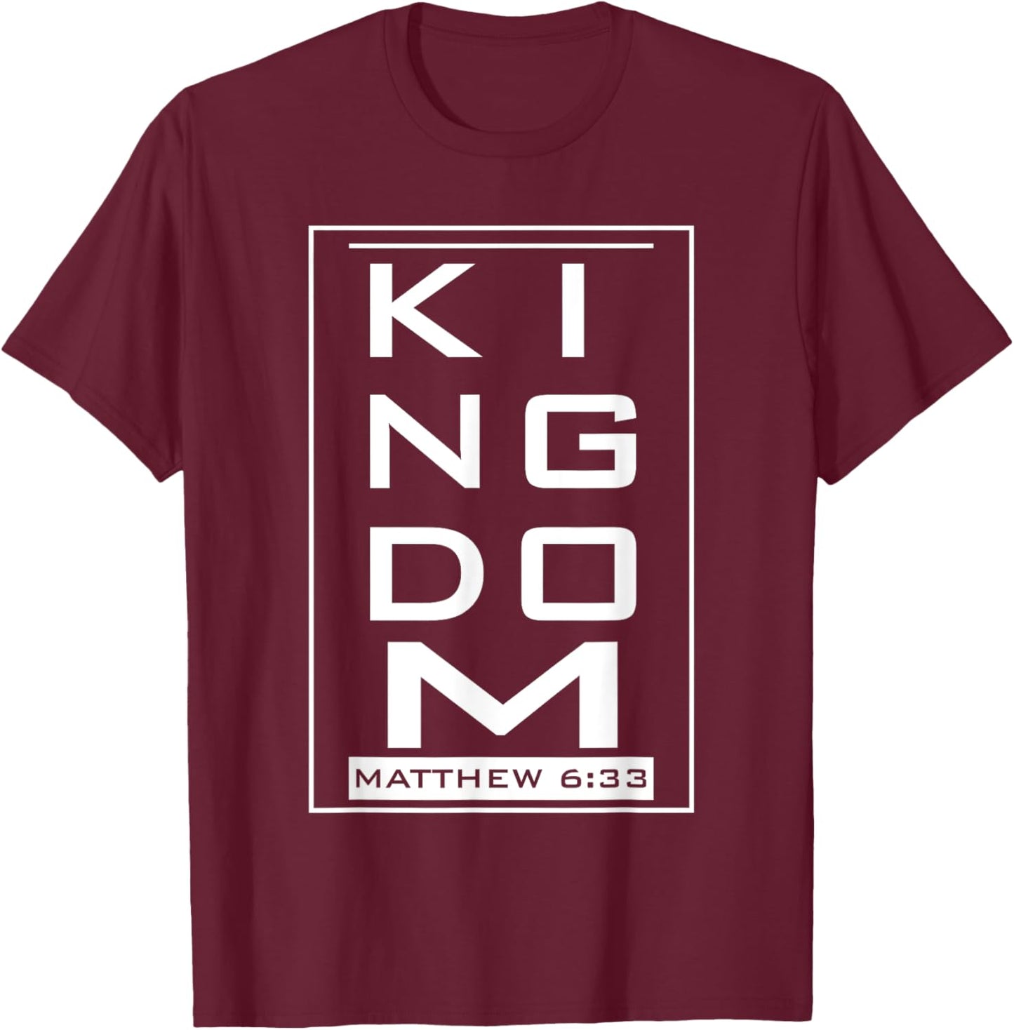 KINGDOM – Mat. 6:33 Faith Based Novelty Church Design T-Shirt - T-Shirt | Maroon