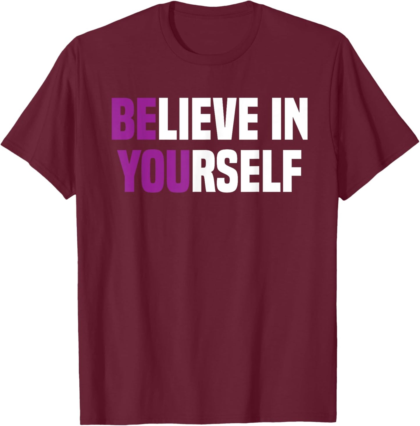 Believe In Yourself Positive Vibes women T-Shirt - T-Shirt | Maroon
