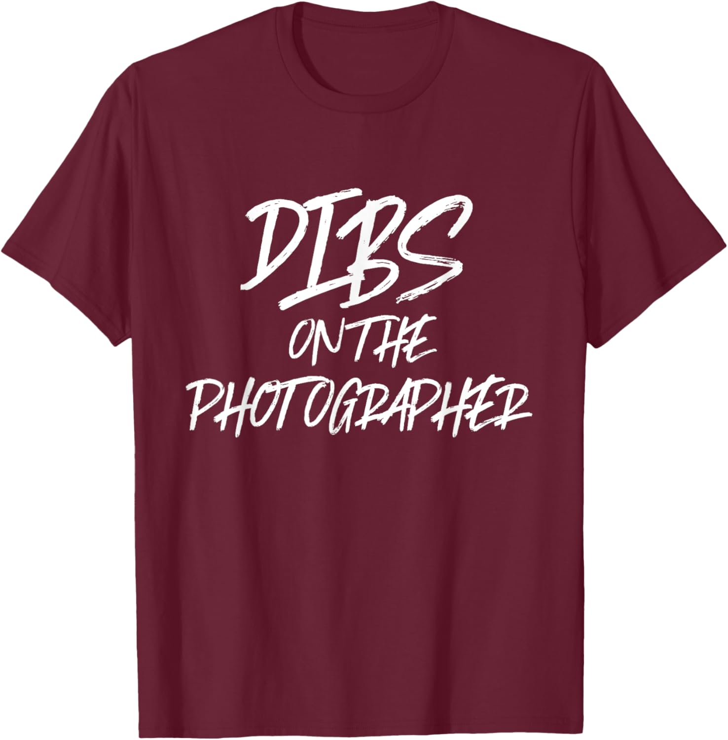 Dibs On The Photographer Funny Husband Wife Camera T-Shirt - T-Shirt | Maroon