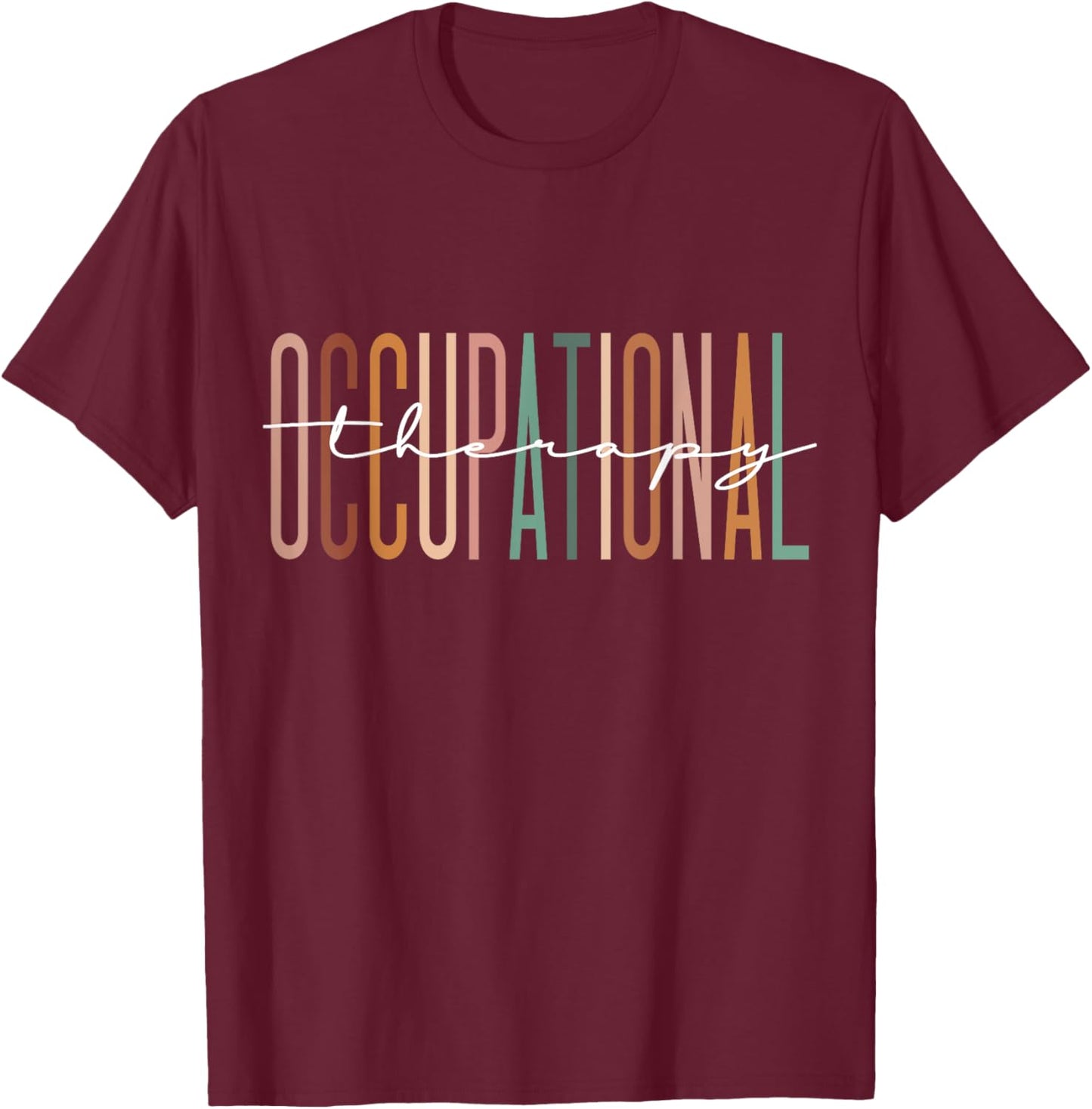 Occupational Therapy Student OT Therapist OT Assistant T-Shirt - T-Shirt | Maroon