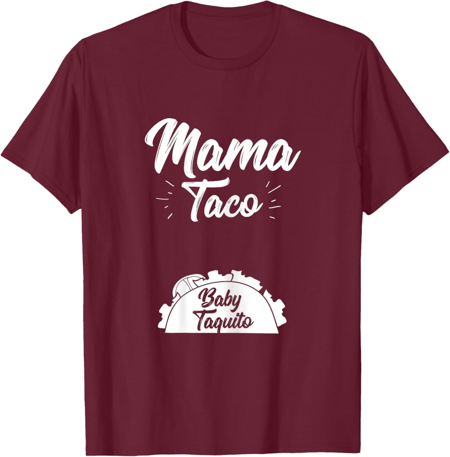 Funny Mama Taco Baby Taquito Pregnancy Announcement T-Shirt - T-Shirt | Maroon