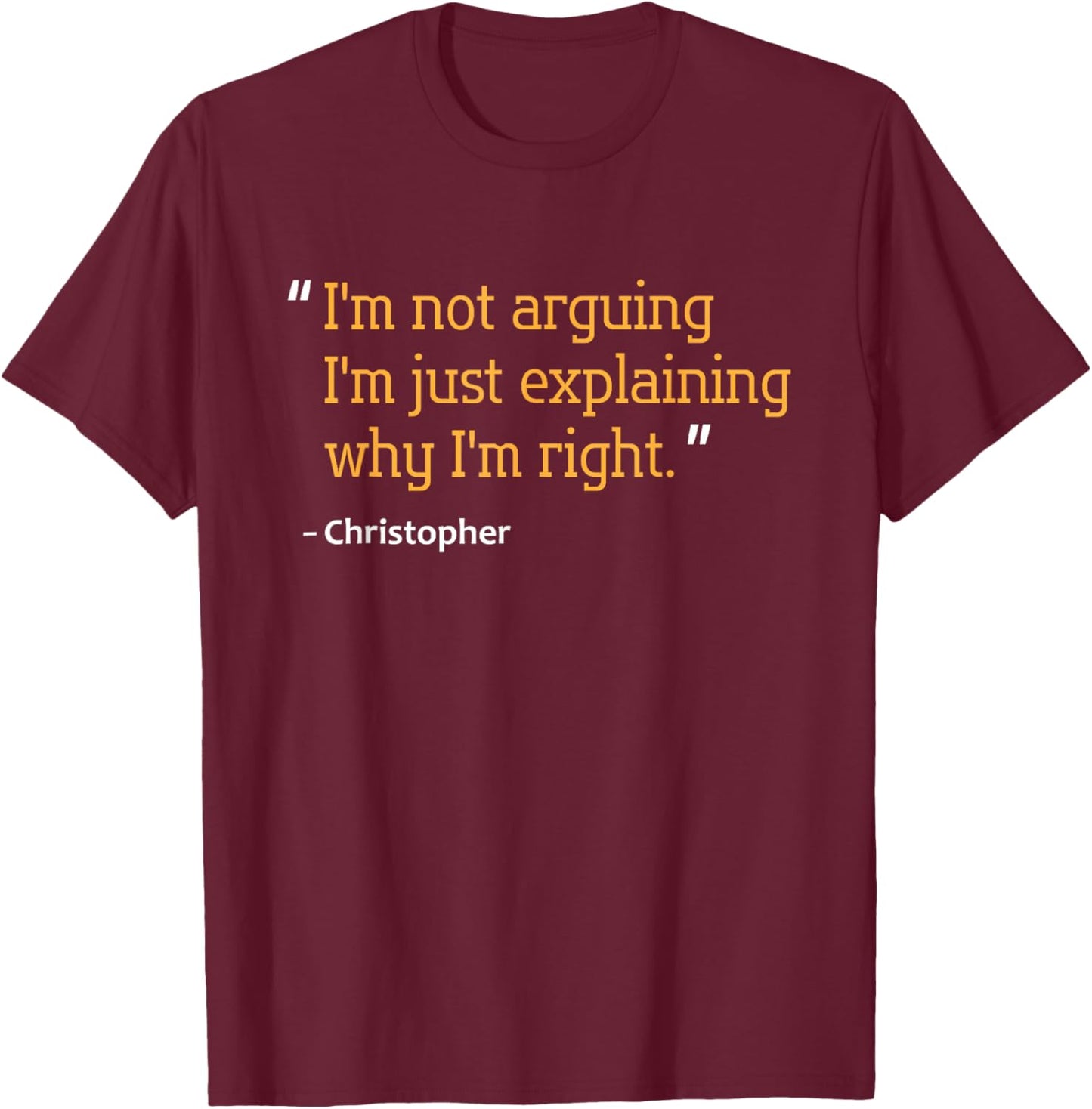 CHRISTOPHER Gift Quote Funny Birthday Personalized Name Idea T-Shirt - T-Shirt | Maroon