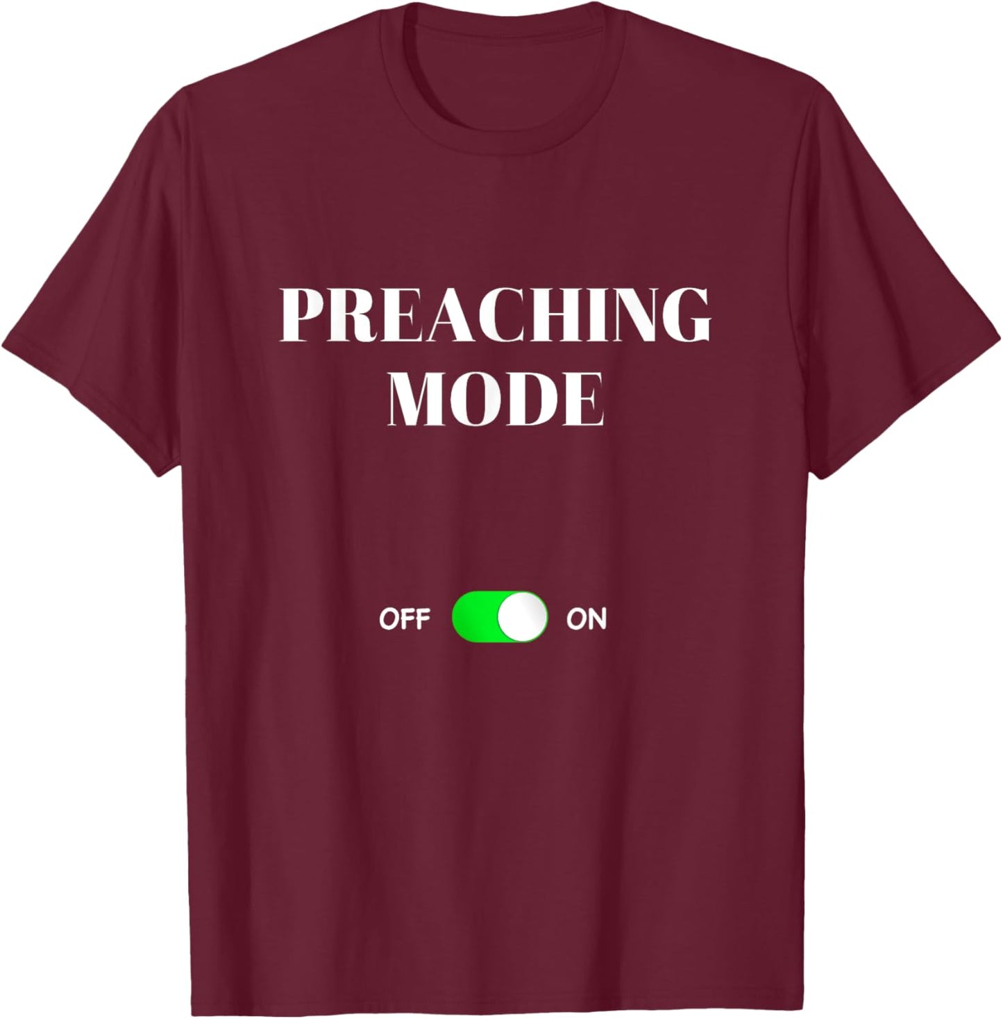 Preaching Mode On Funny Best Gift Life Preacher Pastor T-Shirt - T-Shirt | Maroon