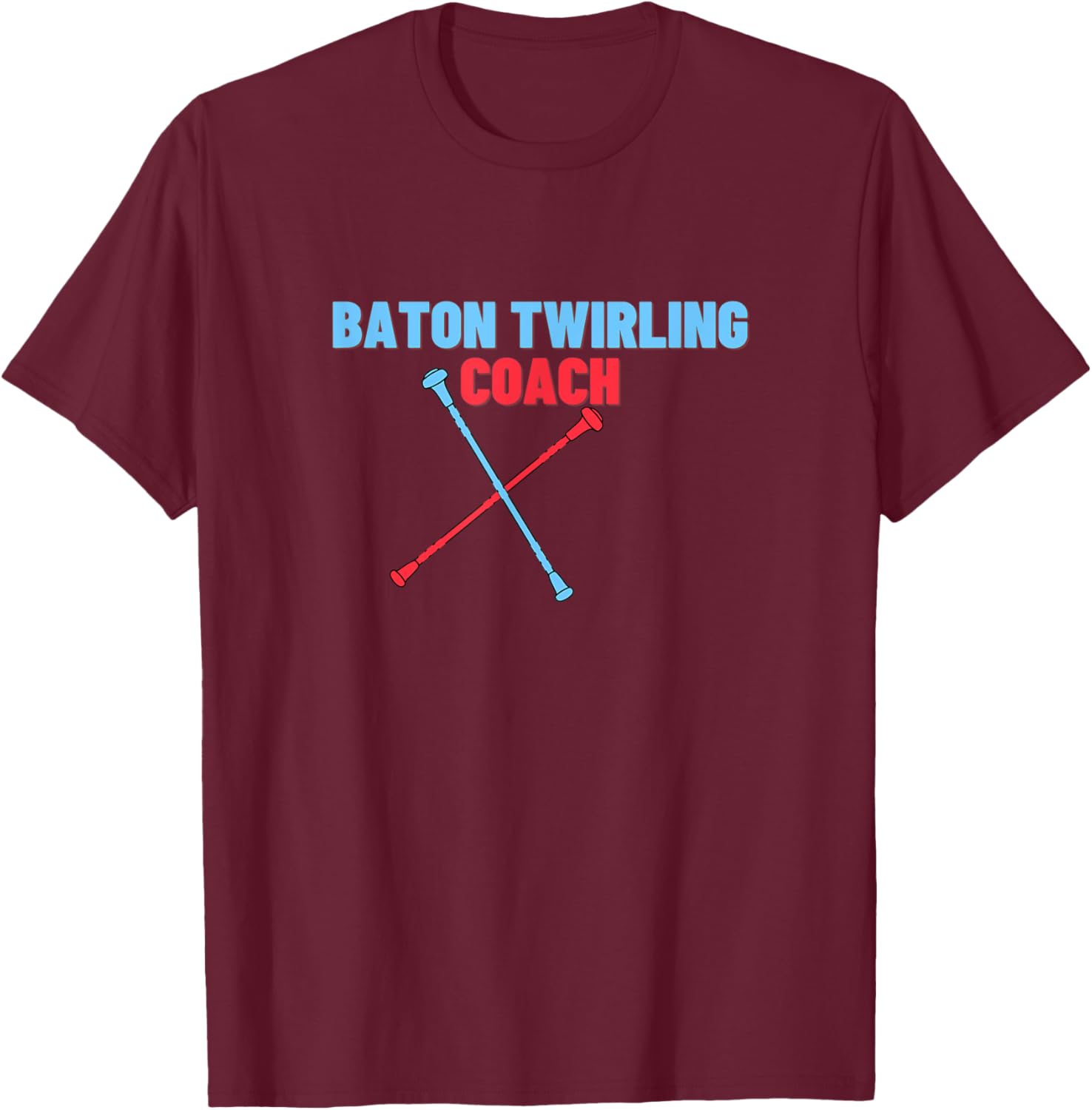 Baton Twirling Coach Funny Twirling Trainer Teacher Gift Women Kids T-Shirt - T-Shirt | Maroon