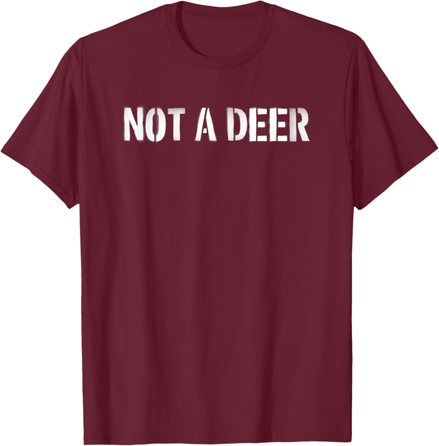 NOT A DEER Careful Hiker Safety In The Woods T-Shirt - T-Shirt | Maroon