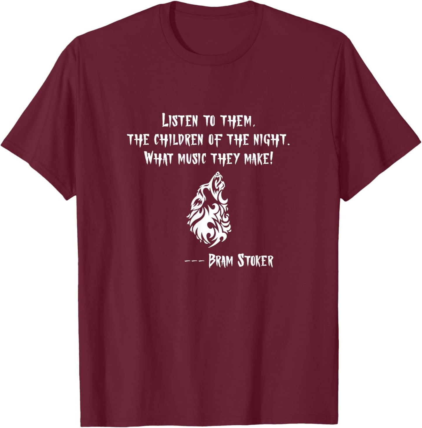 Children of the Night. Howling Wolf. Bram Stoker Dracula T-Shirt - T-Shirt | Maroon