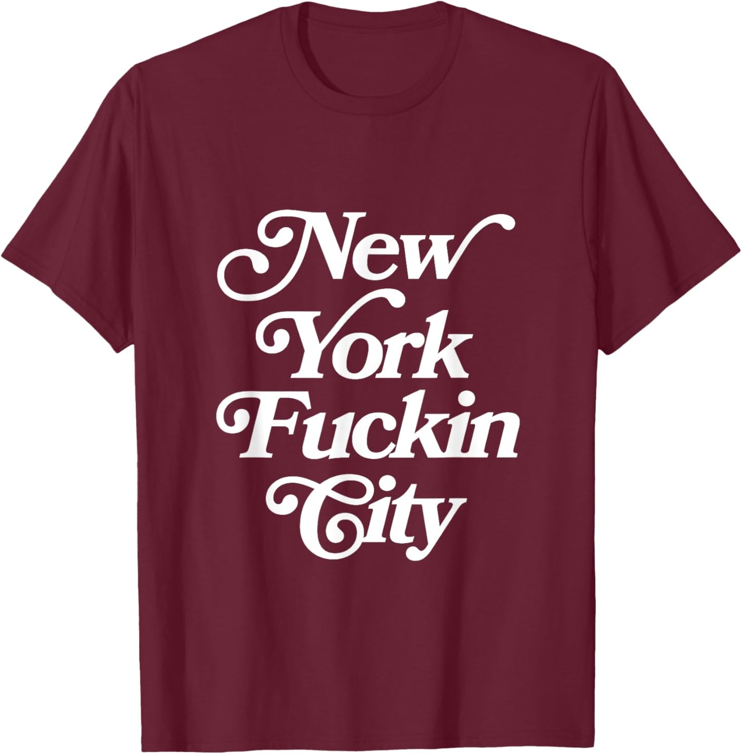 New York Fucking City, NY shirt, Bronx, New York Vibes, NYC T-Shirt - T-Shirt | Maroon